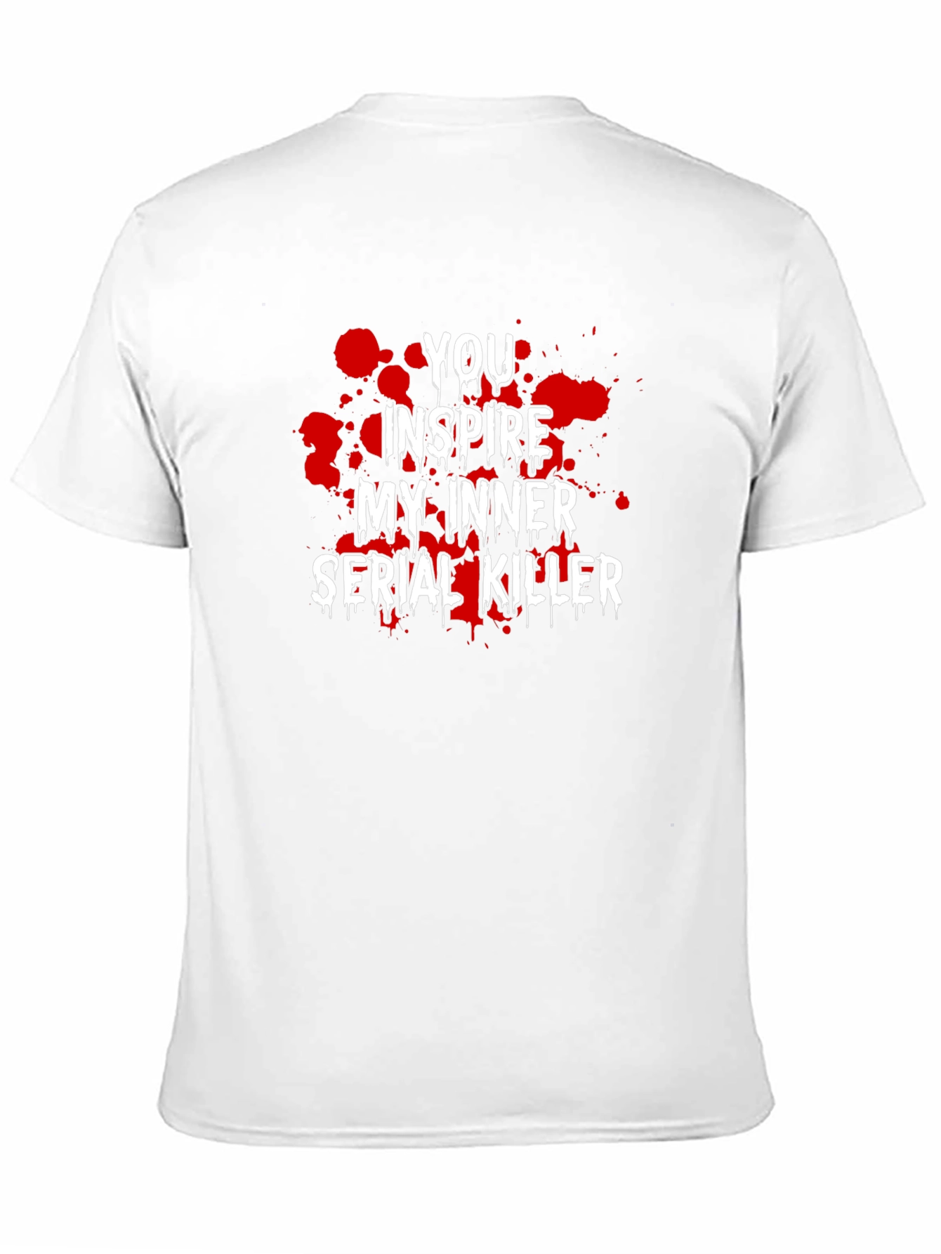 You Inspire My Inner Serial Killer Graphic Tee