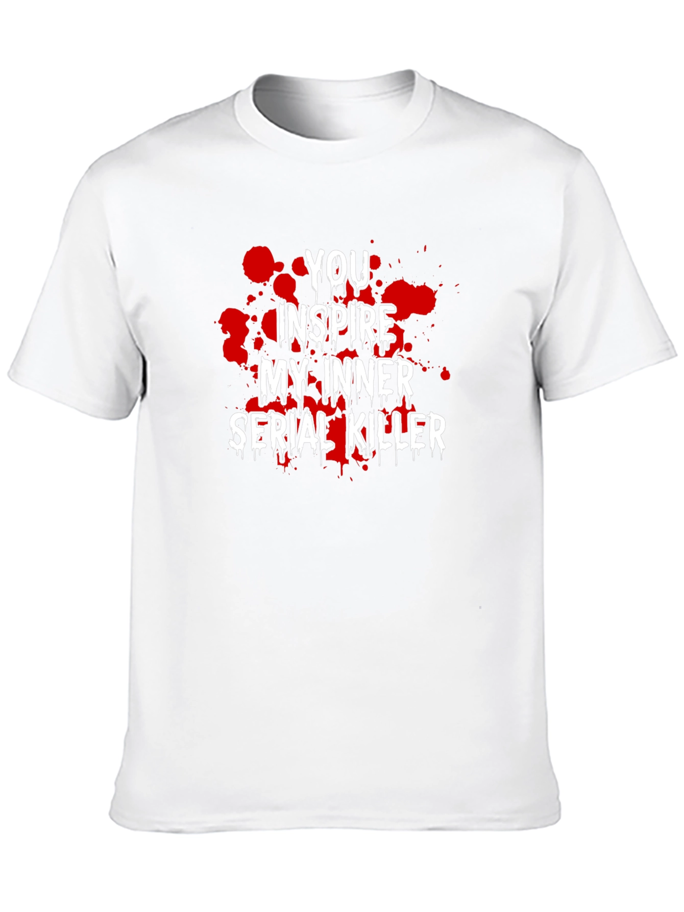 You Inspire My Inner Serial Killer Graphic Tee