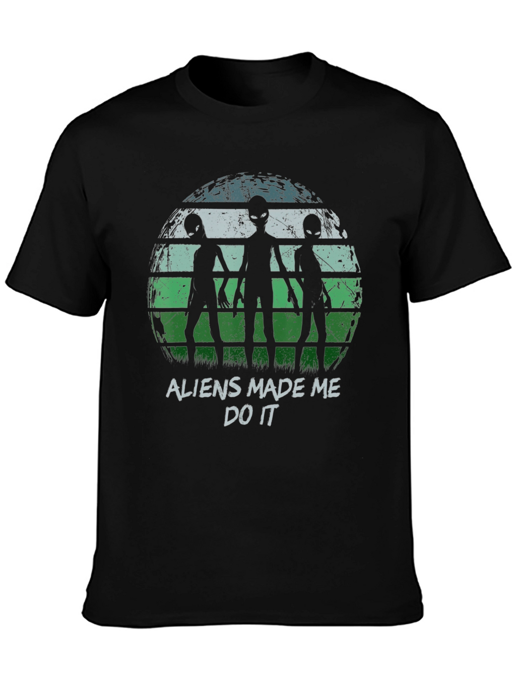 Aliens Made Me Do It Graphic T-Shirt