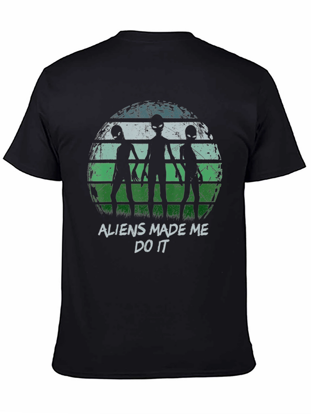 Aliens Made Me Do It Graphic T-Shirt