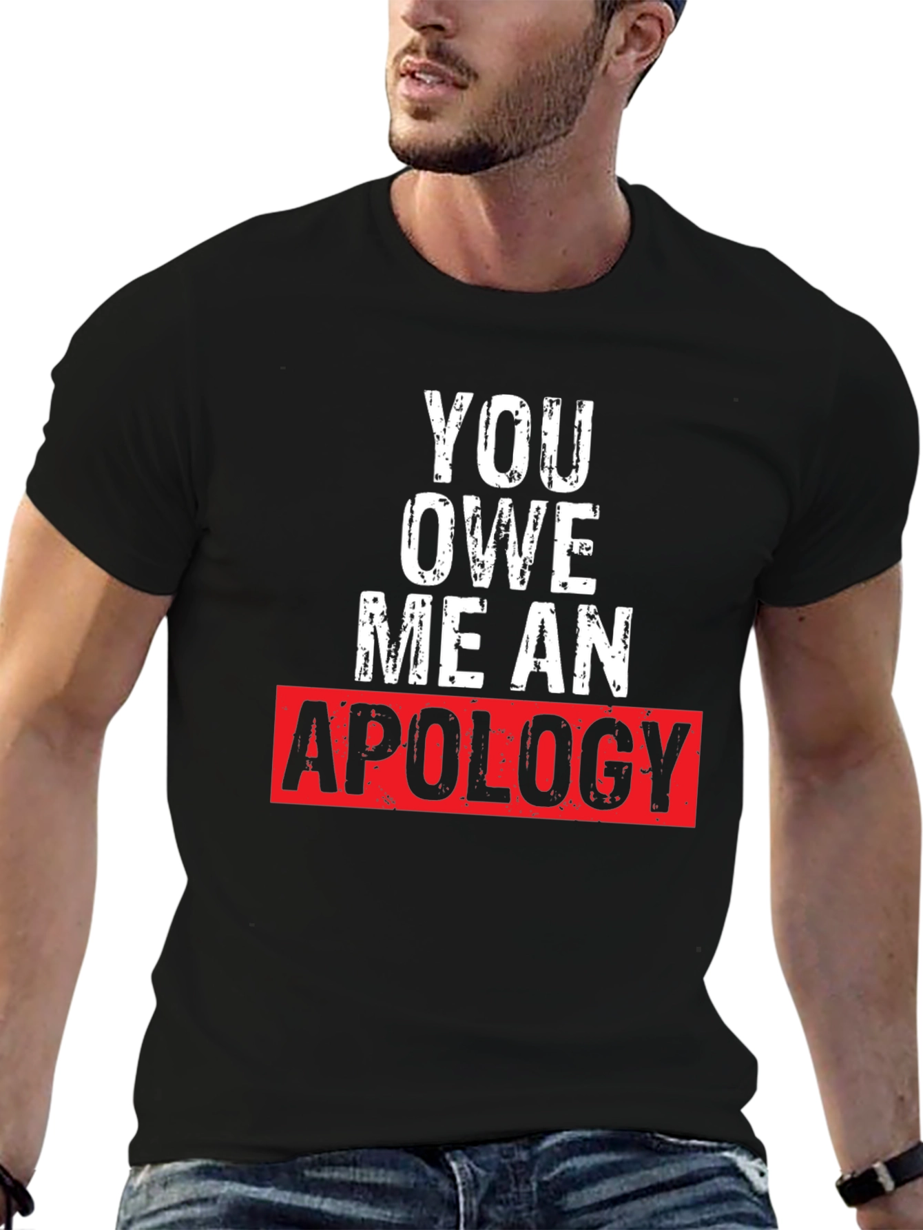 You Owe Me an Apology Graphic T-Shirt