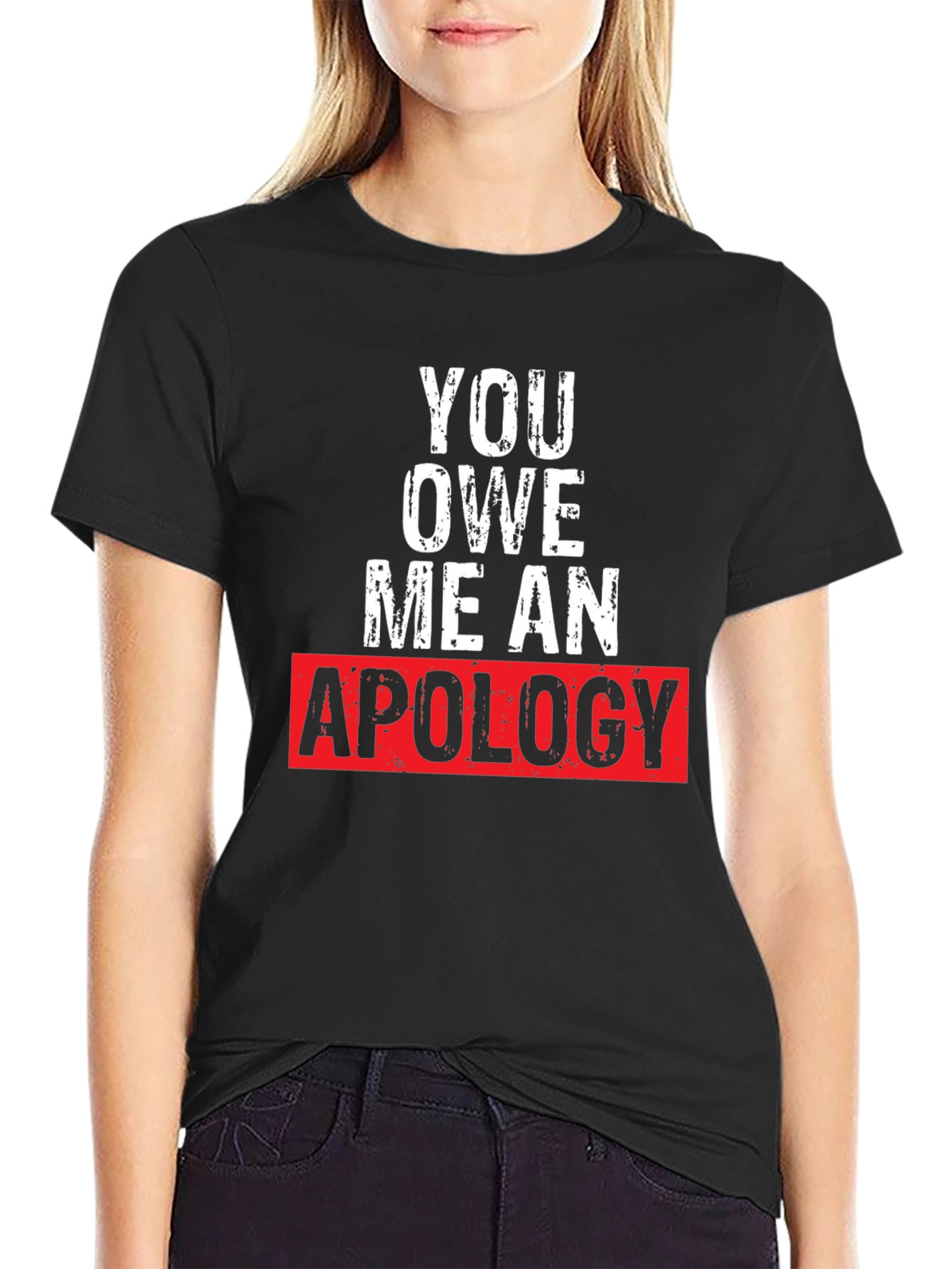 You Owe Me an Apology Graphic T-Shirt