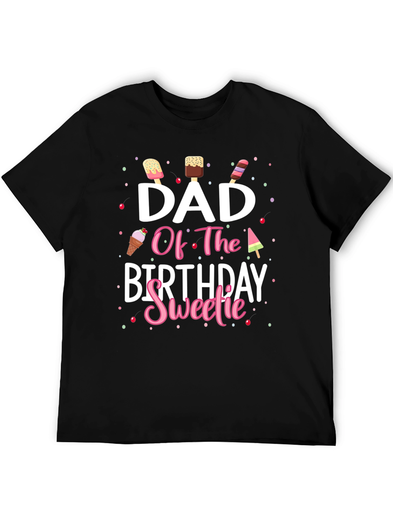 Dad Of The Birthday Sweetie T-Shirt