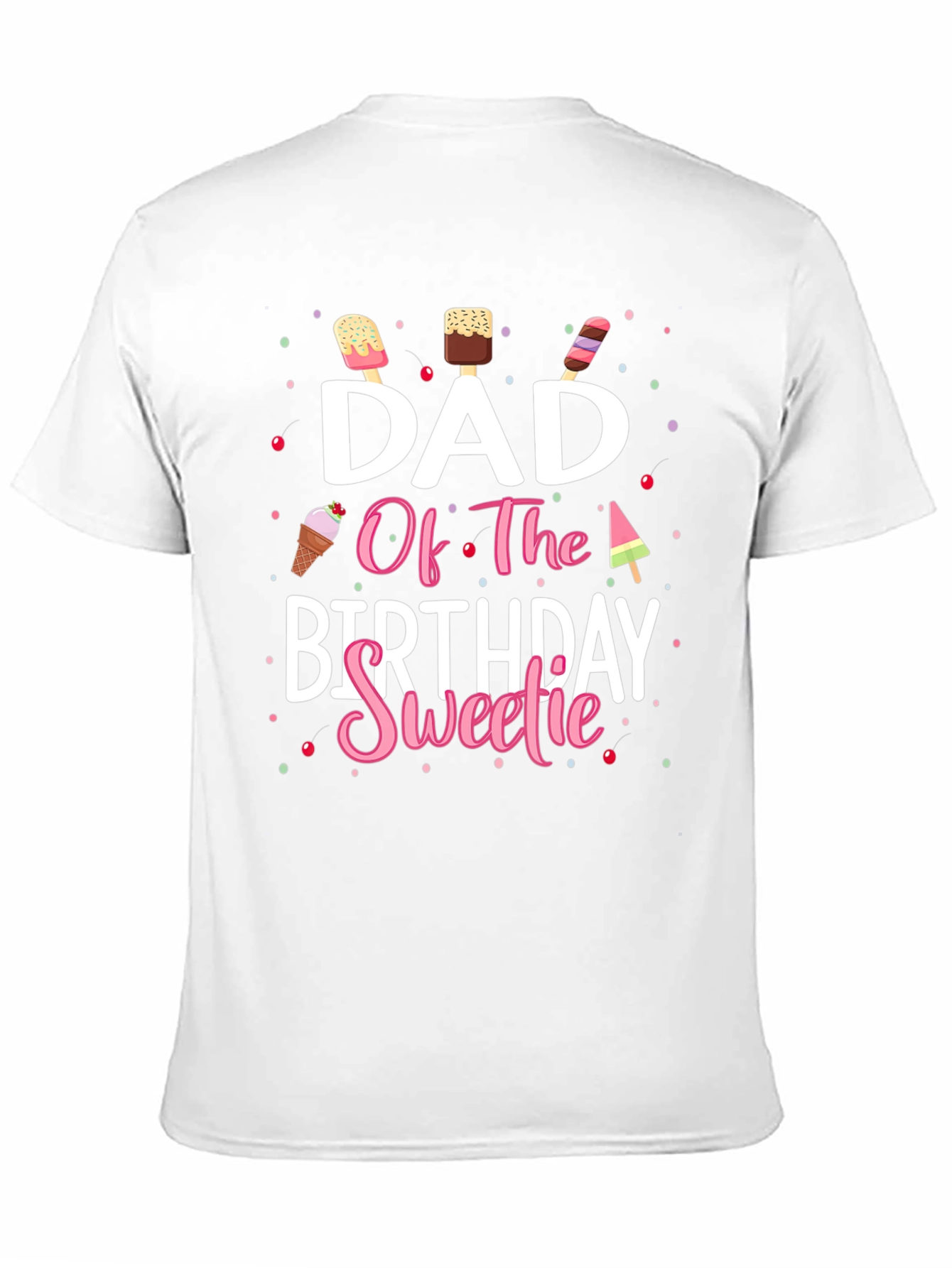 Dad Of The Birthday Sweetie T-Shirt