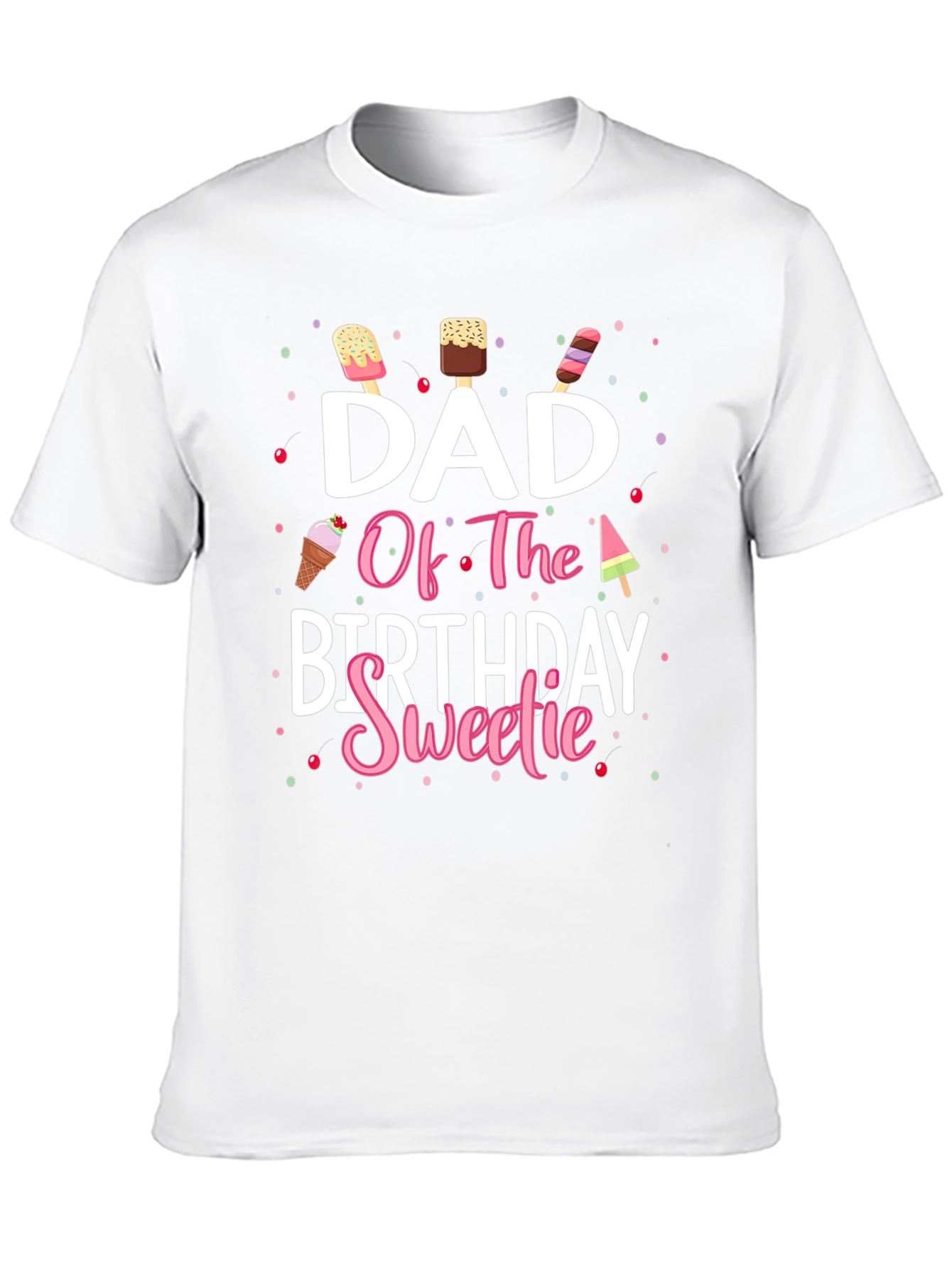 Dad Of The Birthday Sweetie T-Shirt