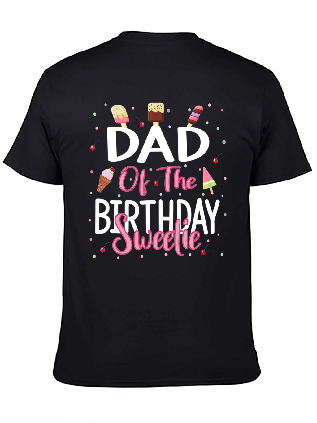 Dad Of The Birthday Sweetie T-Shirt