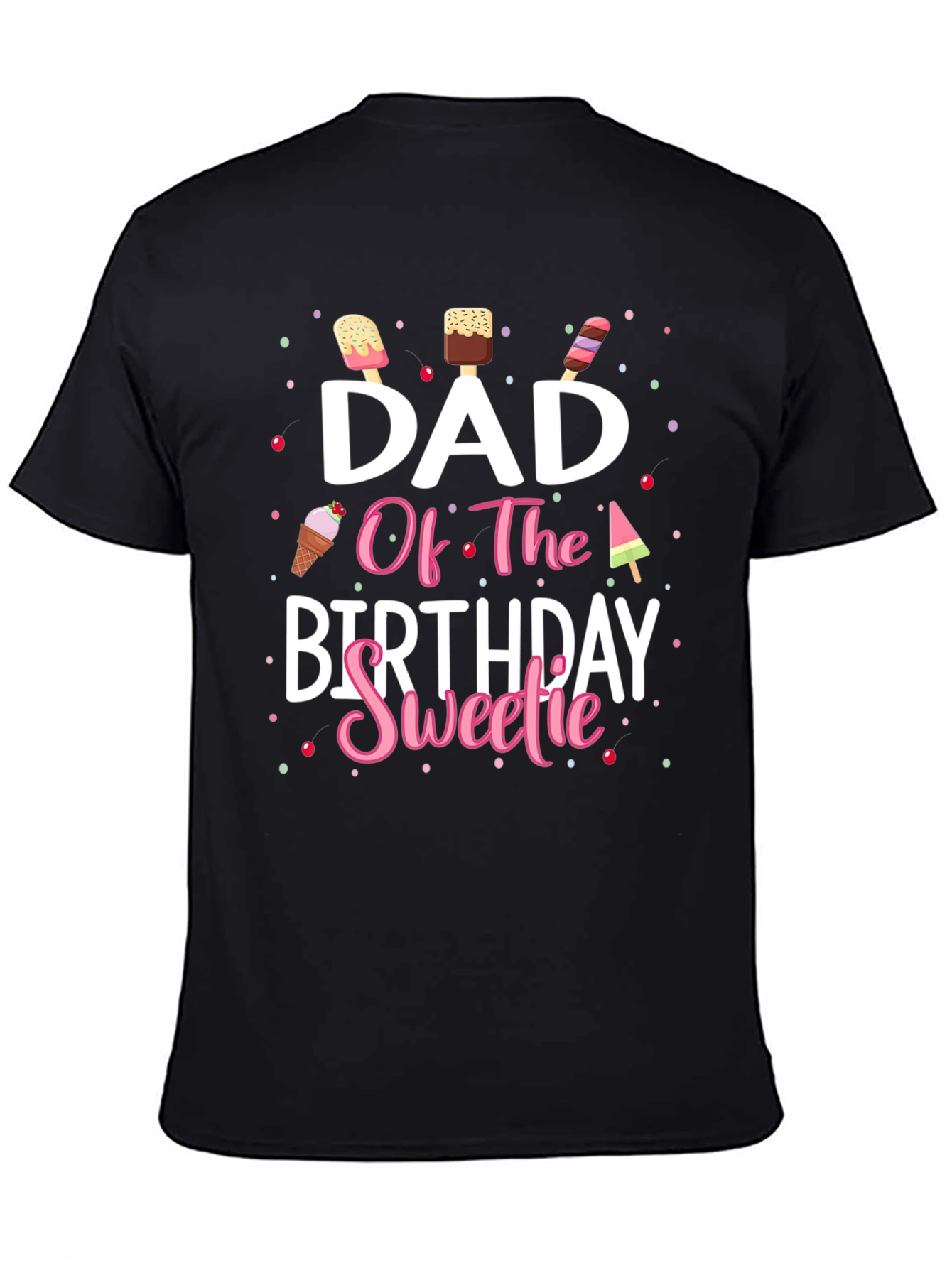 Dad Of The Birthday Sweetie T-Shirt