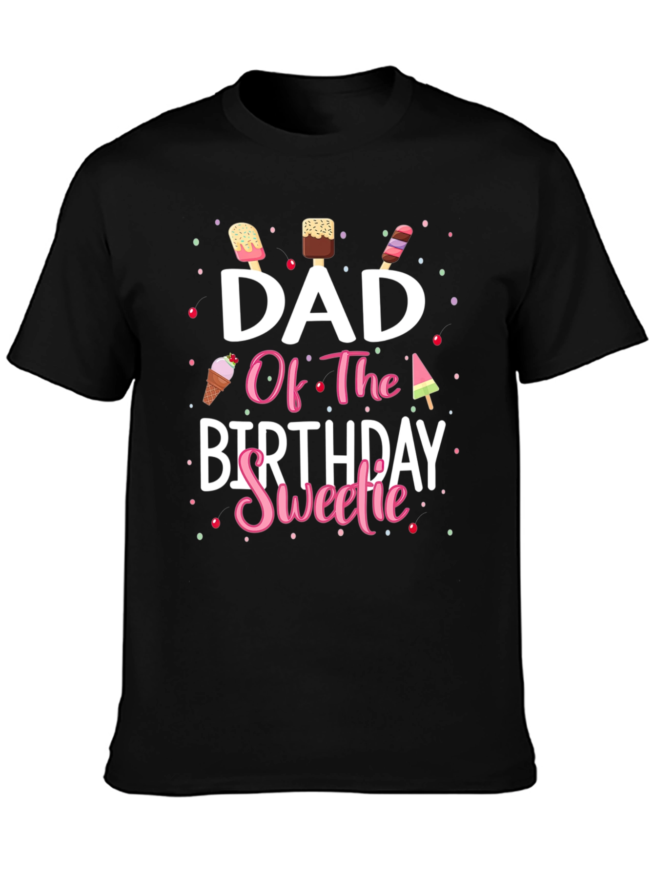 Dad Of The Birthday Sweetie T-Shirt