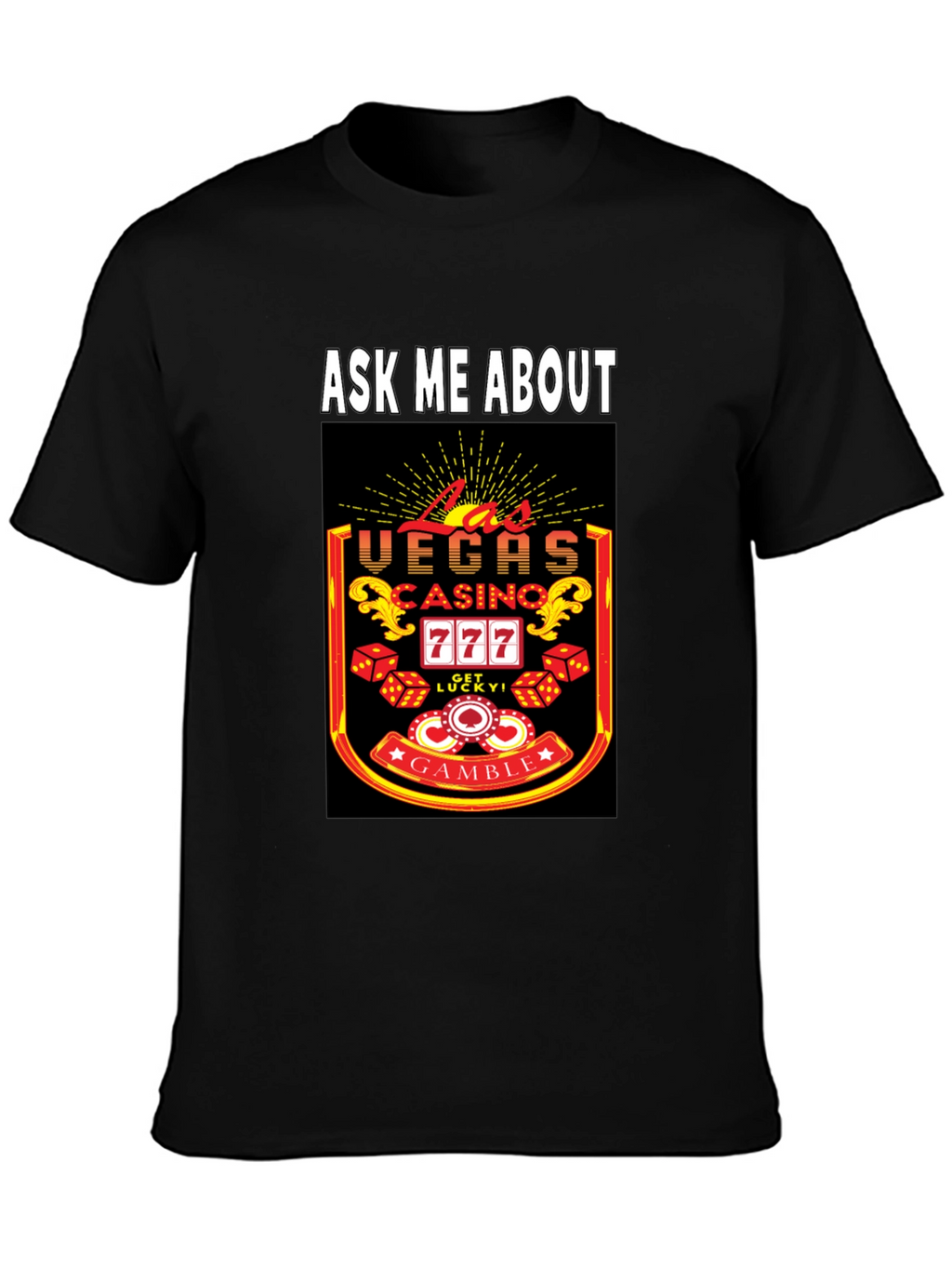 Ask Me About Las Vegas Casino T-Shirt