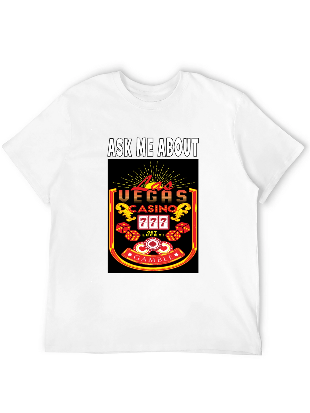 Ask Me About Las Vegas Casino T-Shirt