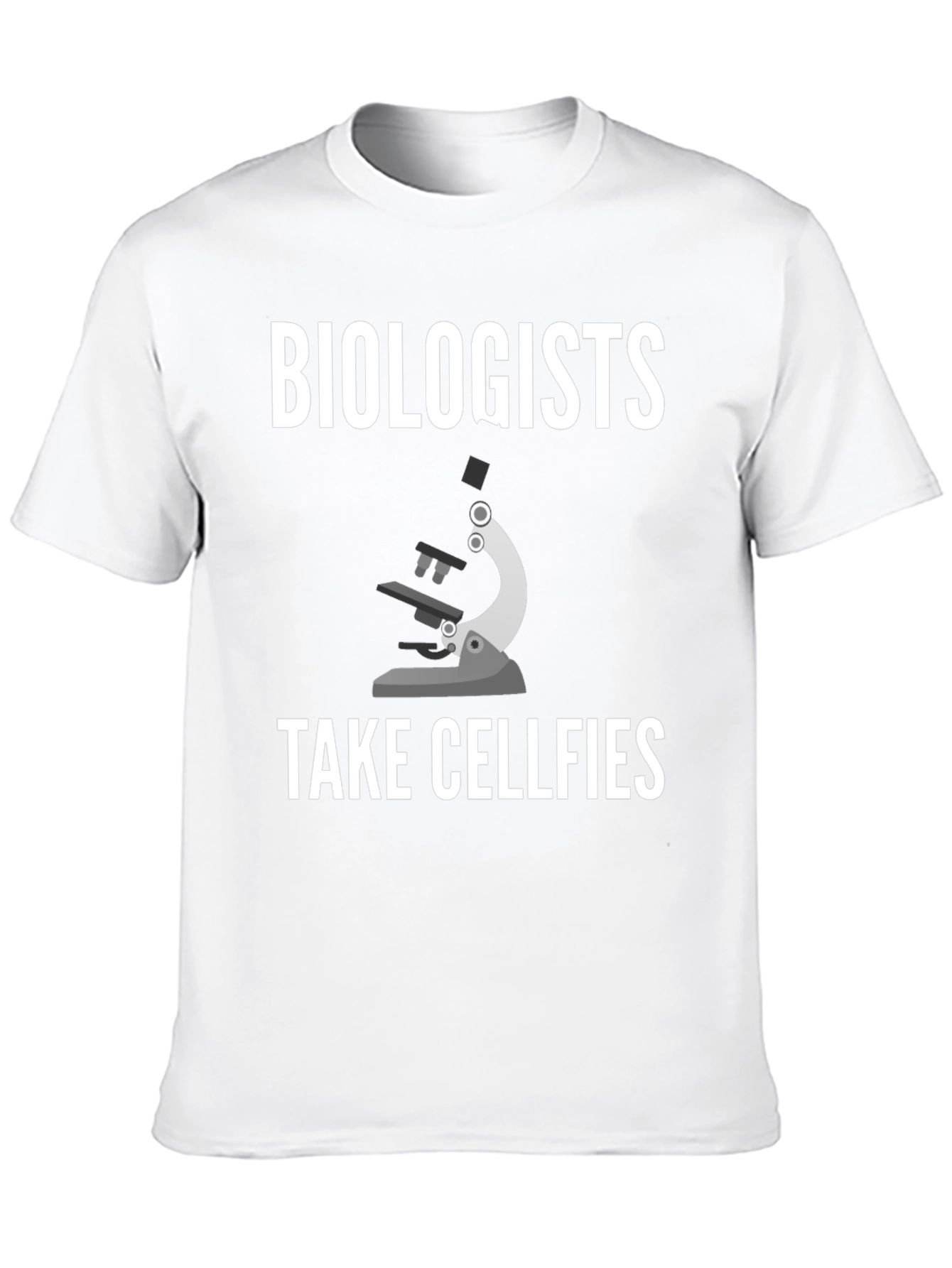 Biologists Take Cellfies T-Shirt - Science Humor