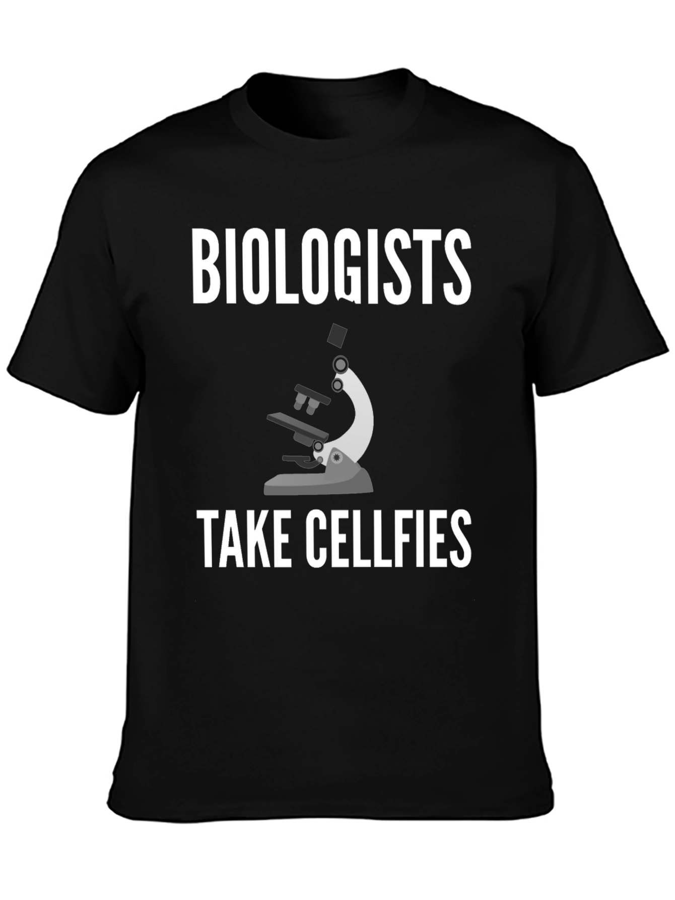Biologists Take Cellfies T-Shirt - Science Humor