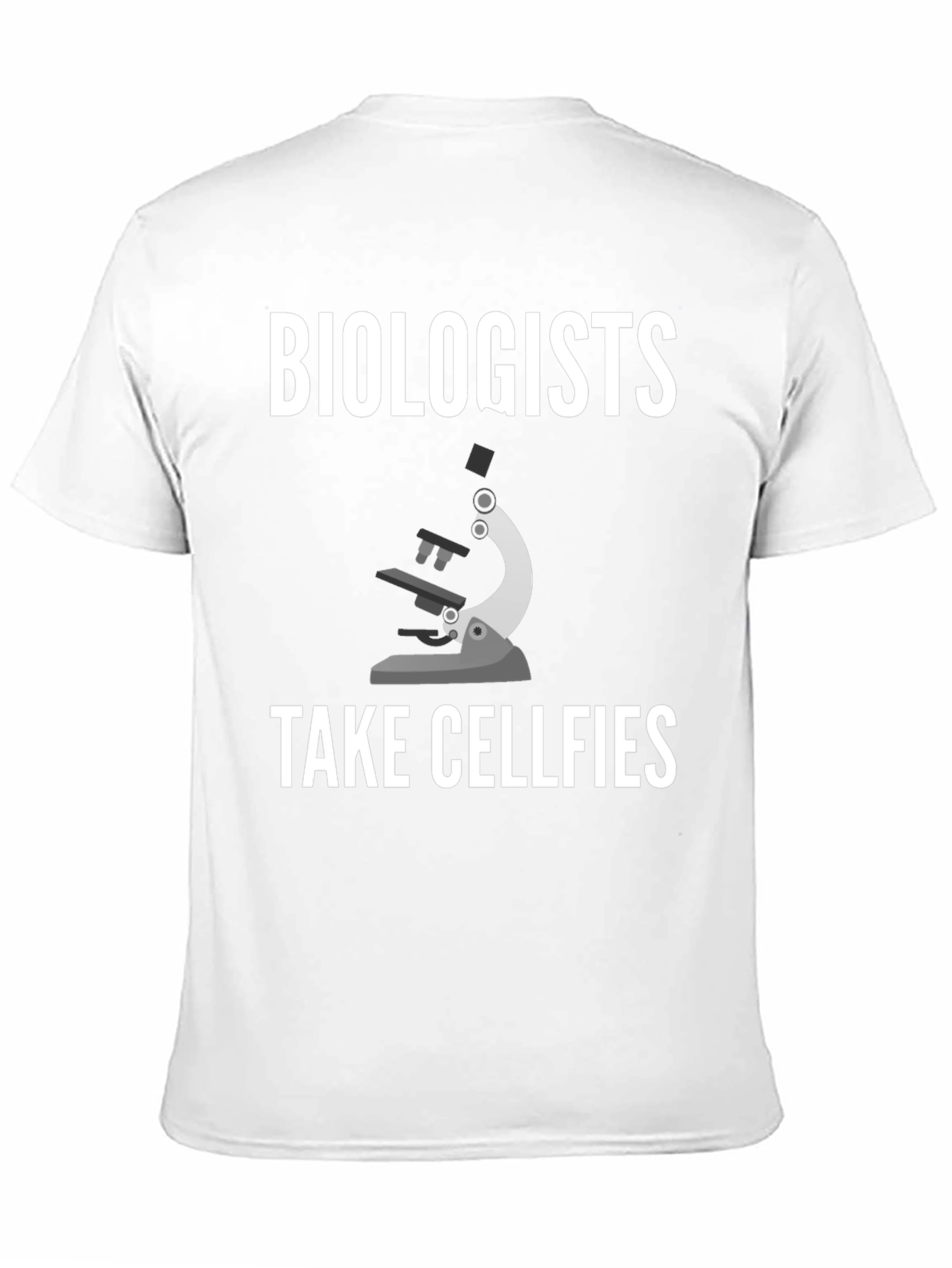 Biologists Take Cellfies T-Shirt - Science Humor
