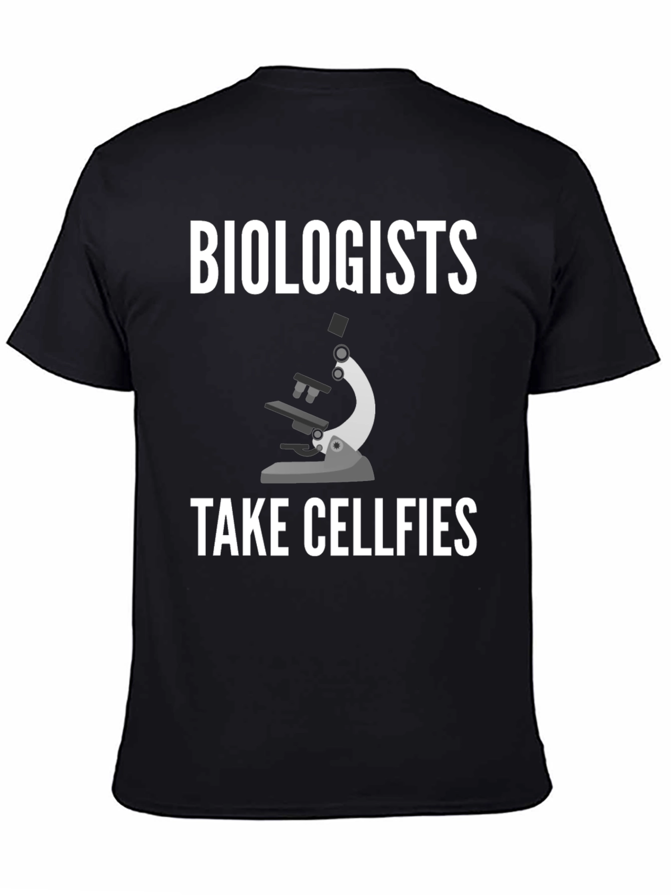 Biologists Take Cellfies T-Shirt - Science Humor