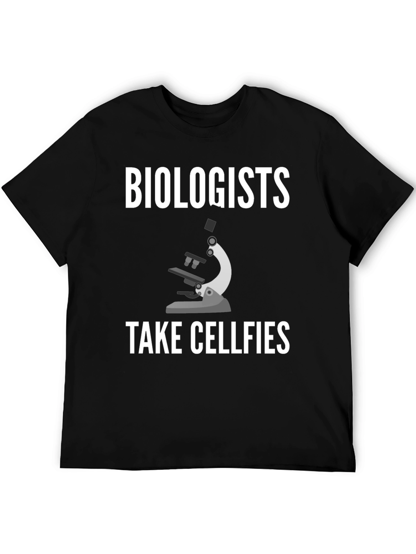 Biologists Take Cellfies T-Shirt - Science Humor