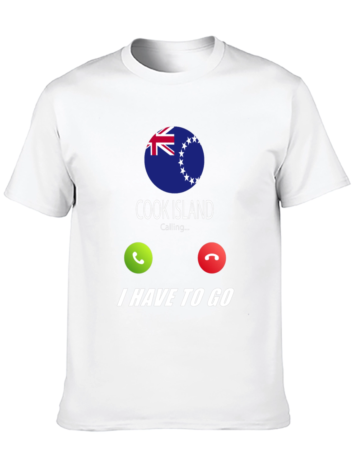 Cook Islands Calling I Have To Go T-Shirt