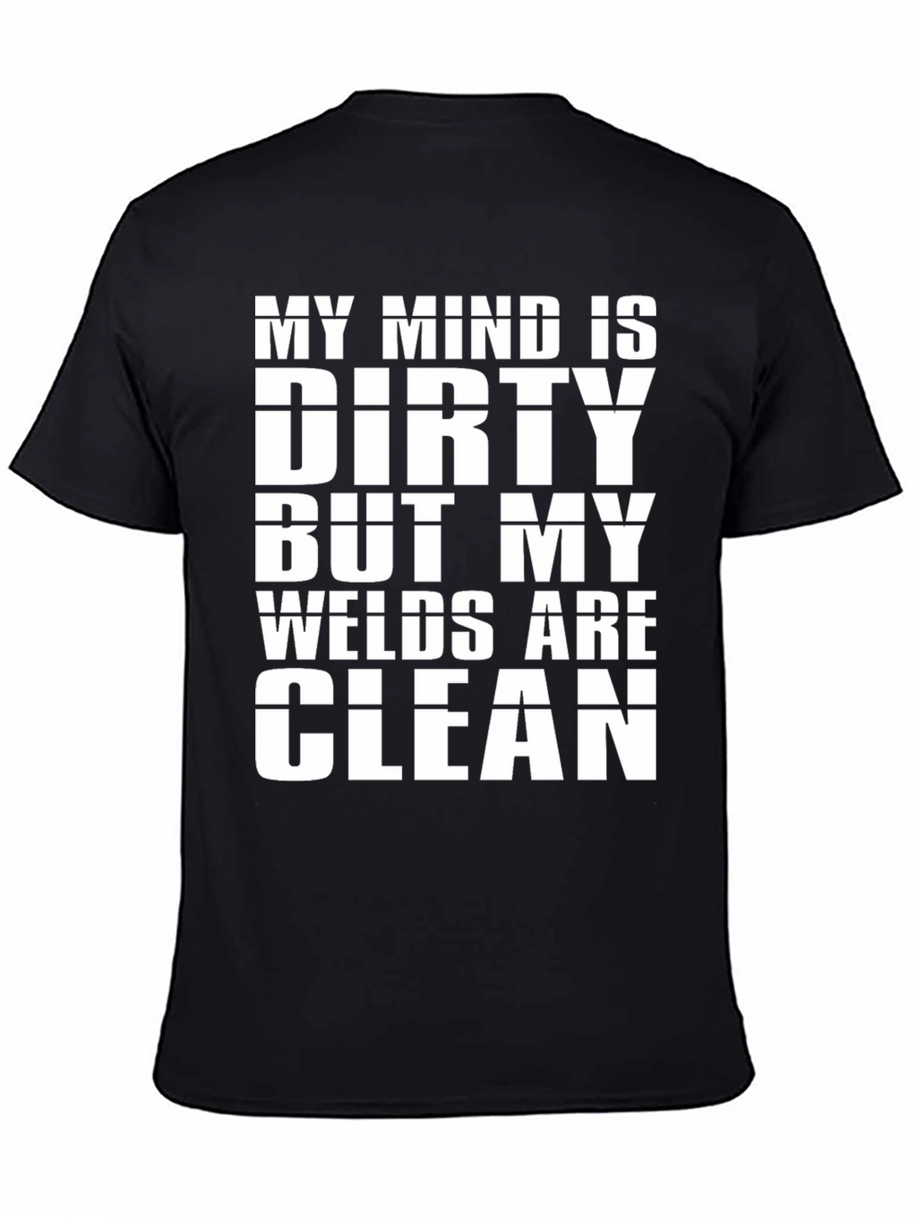 Dirty Mind Clean Welds T-Shirt