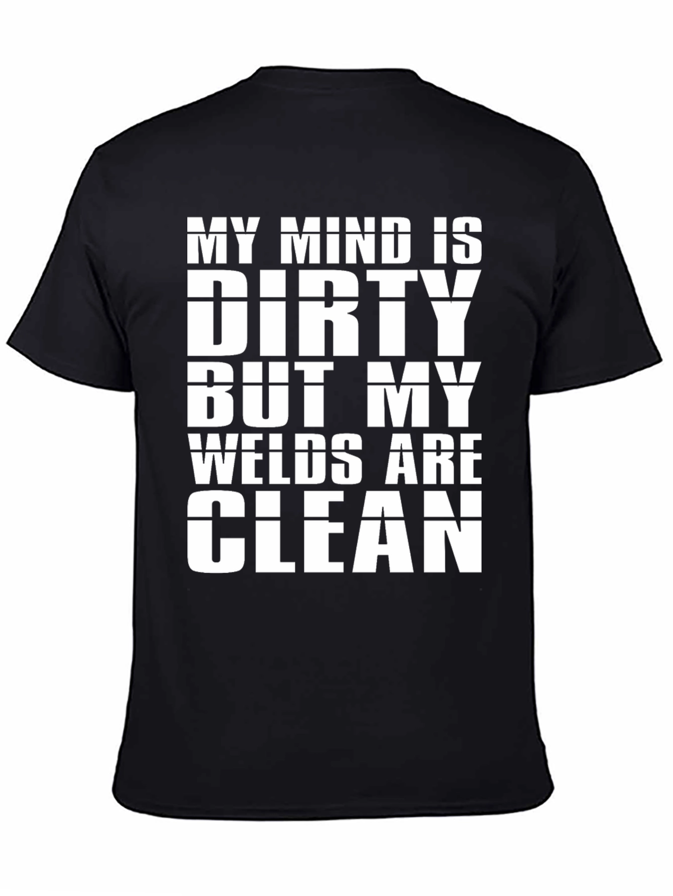 Dirty Mind Clean Welds T-Shirt