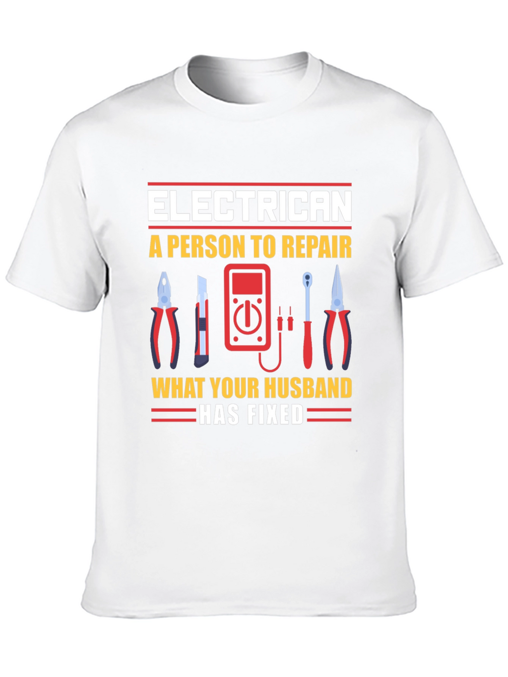 Electrician Husband Repair Funny T-Shirt