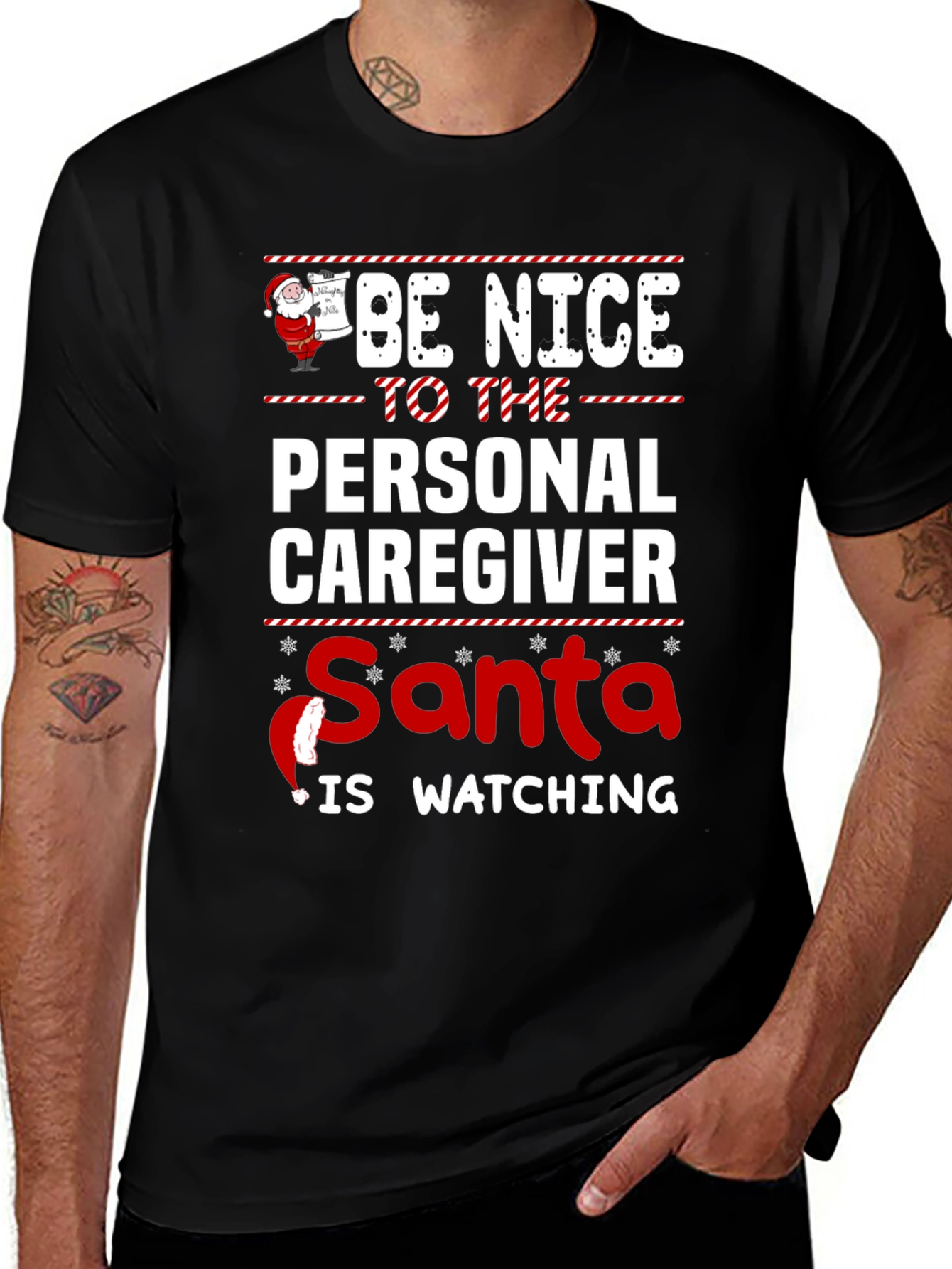 Be Nice to The Personal Caregiver Santa Is Watching Black T-Shirt