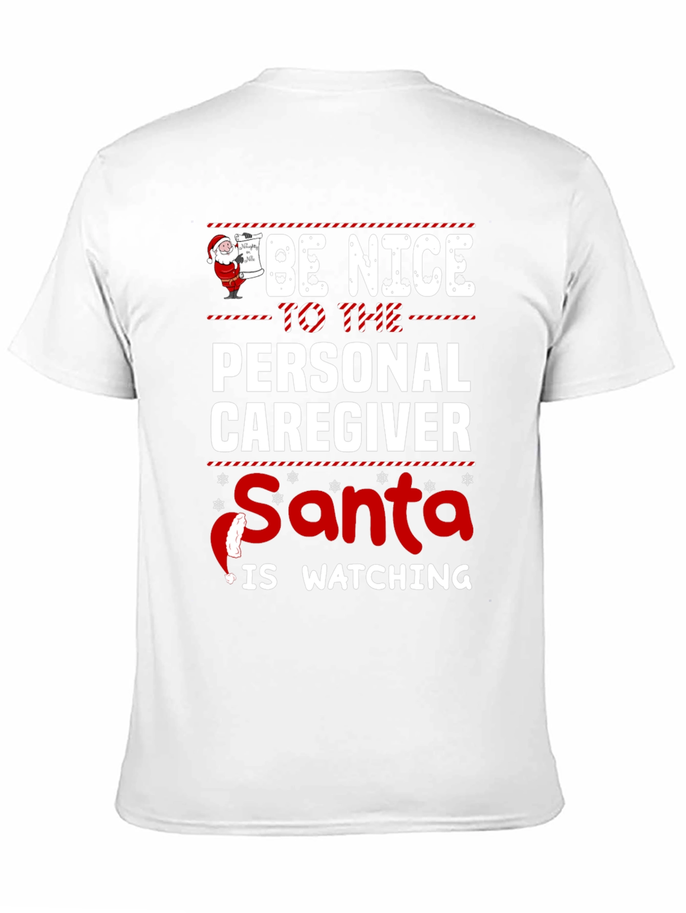 Be Nice to The Personal Caregiver Santa Is Watching Black T-Shirt