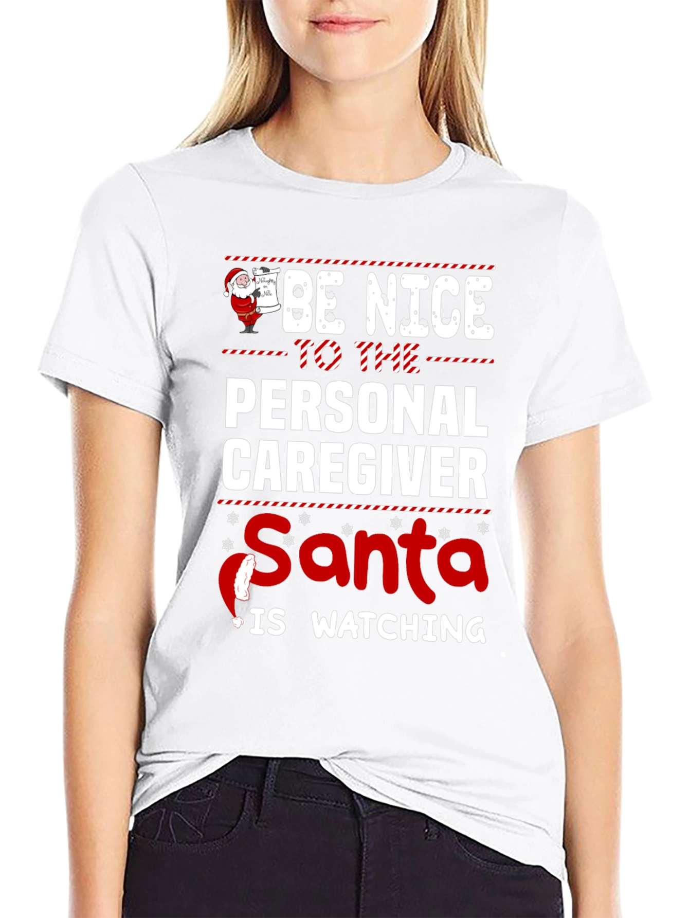 Be Nice to The Personal Caregiver Santa Is Watching Black T-Shirt