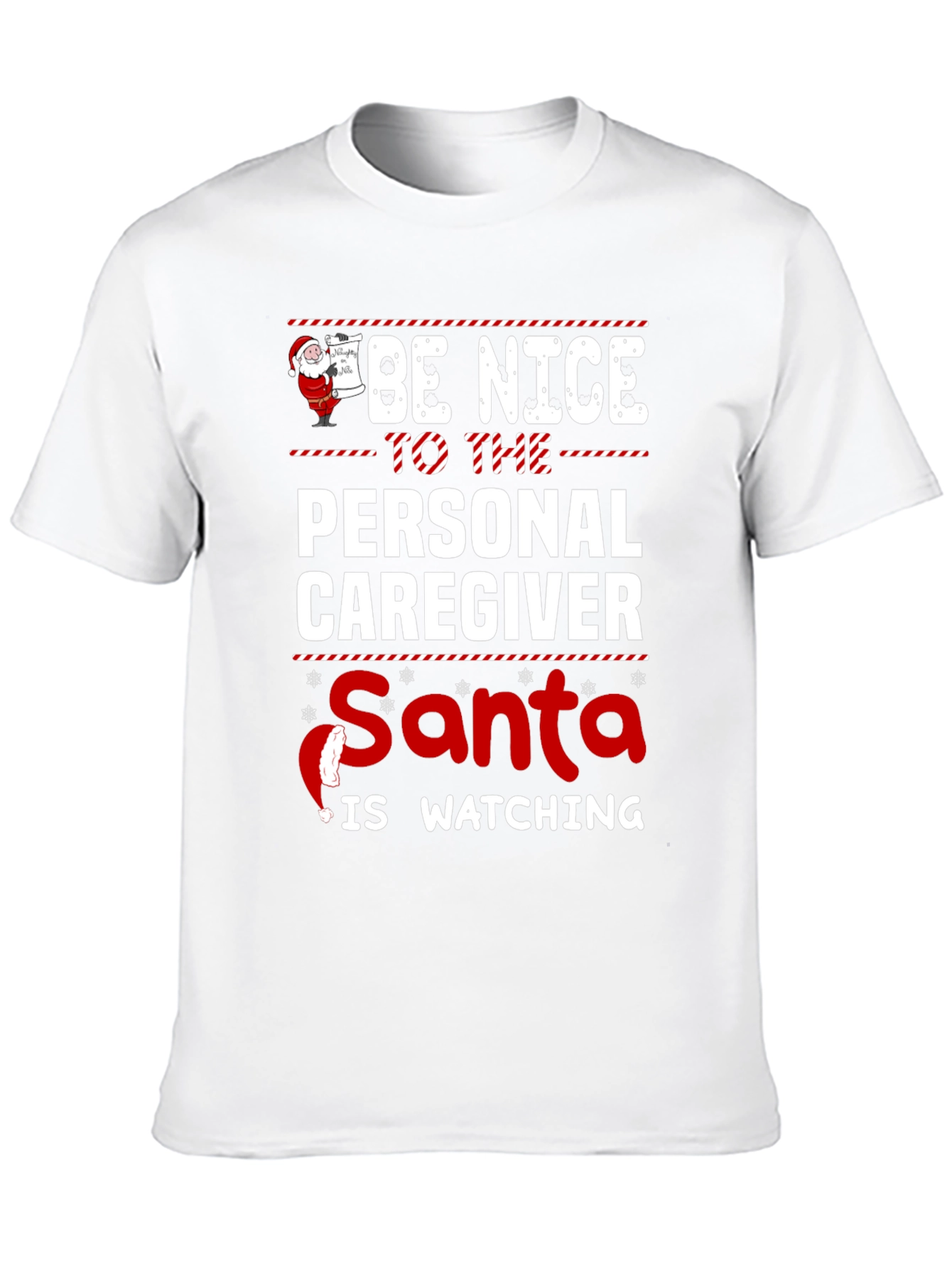 Be Nice to The Personal Caregiver Santa Is Watching Black T-Shirt