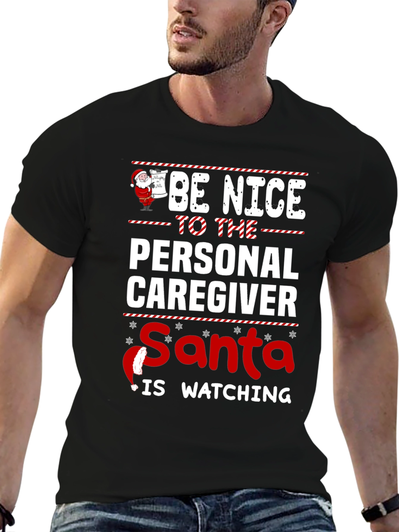 Be Nice to The Personal Caregiver Santa Is Watching Black T-Shirt