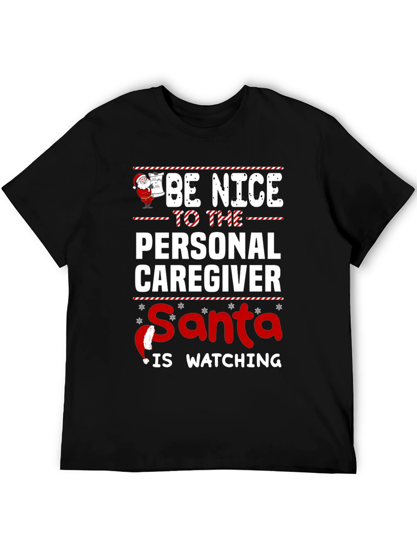 Be Nice to The Personal Caregiver Santa Is Watching Black T-Shirt