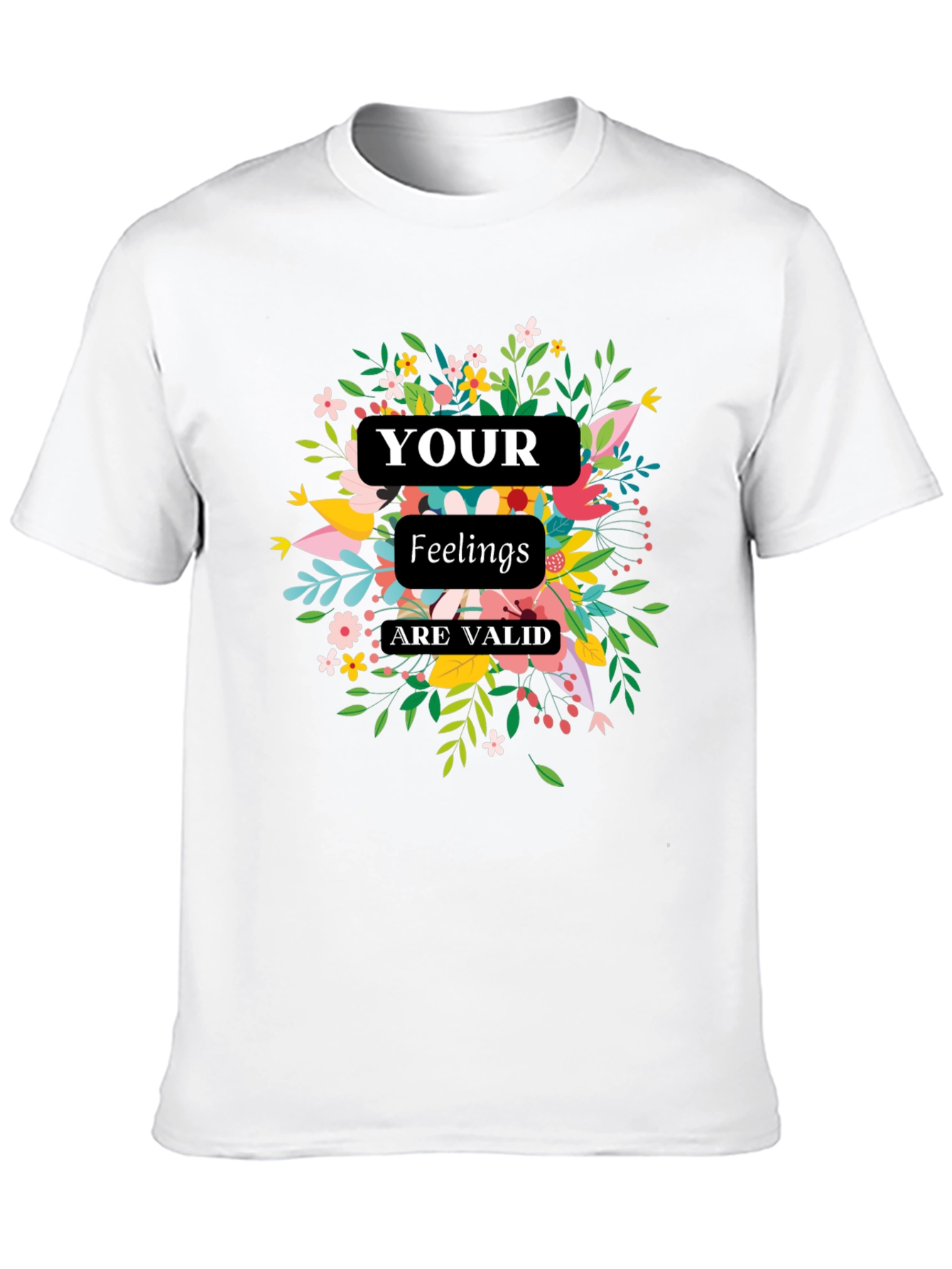 Your Feelings Are Valid Floral Graphic Tee