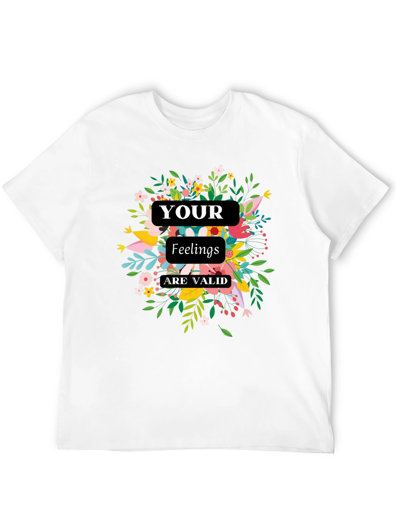 Your Feelings Are Valid Floral Graphic Tee