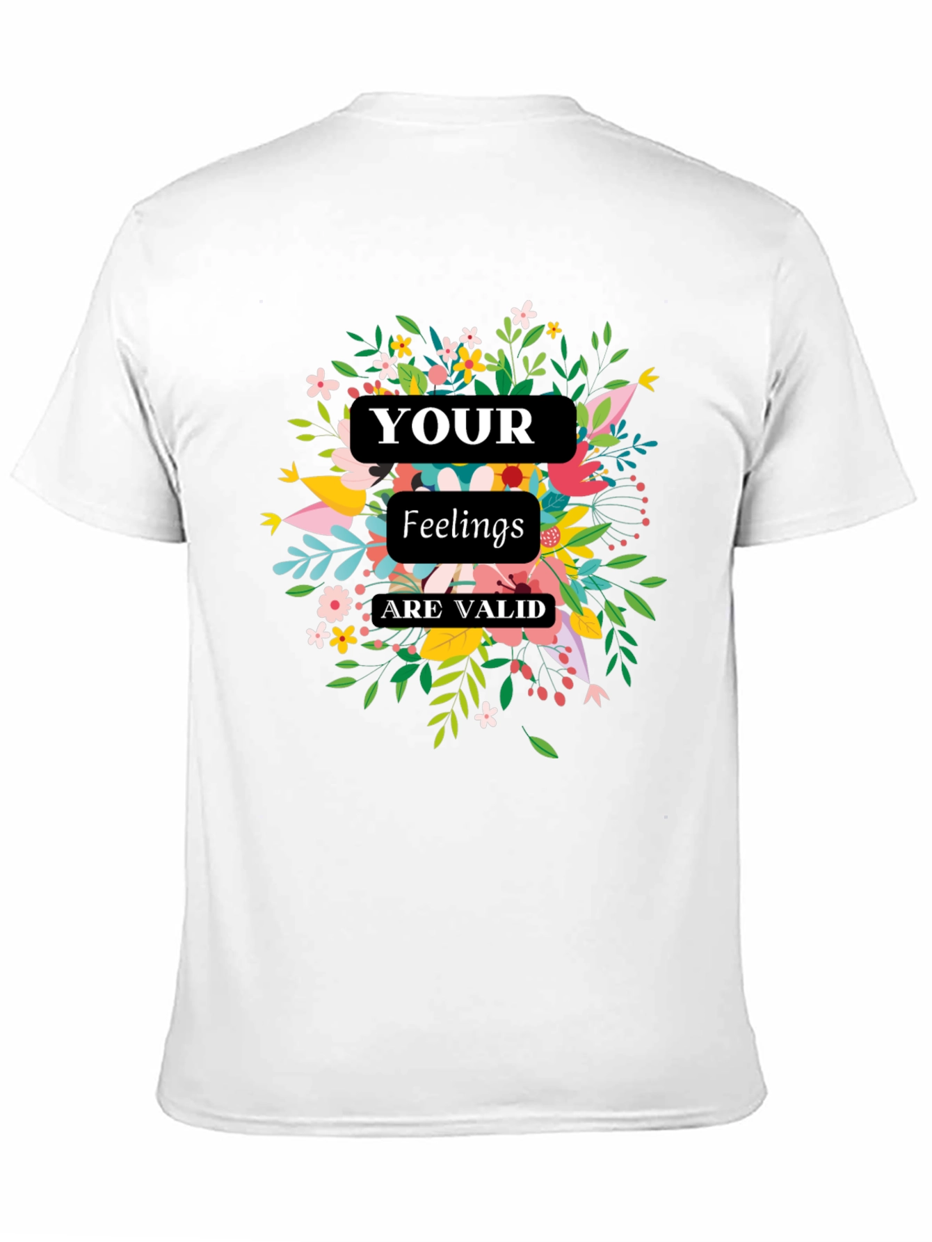 Your Feelings Are Valid Floral Graphic Tee