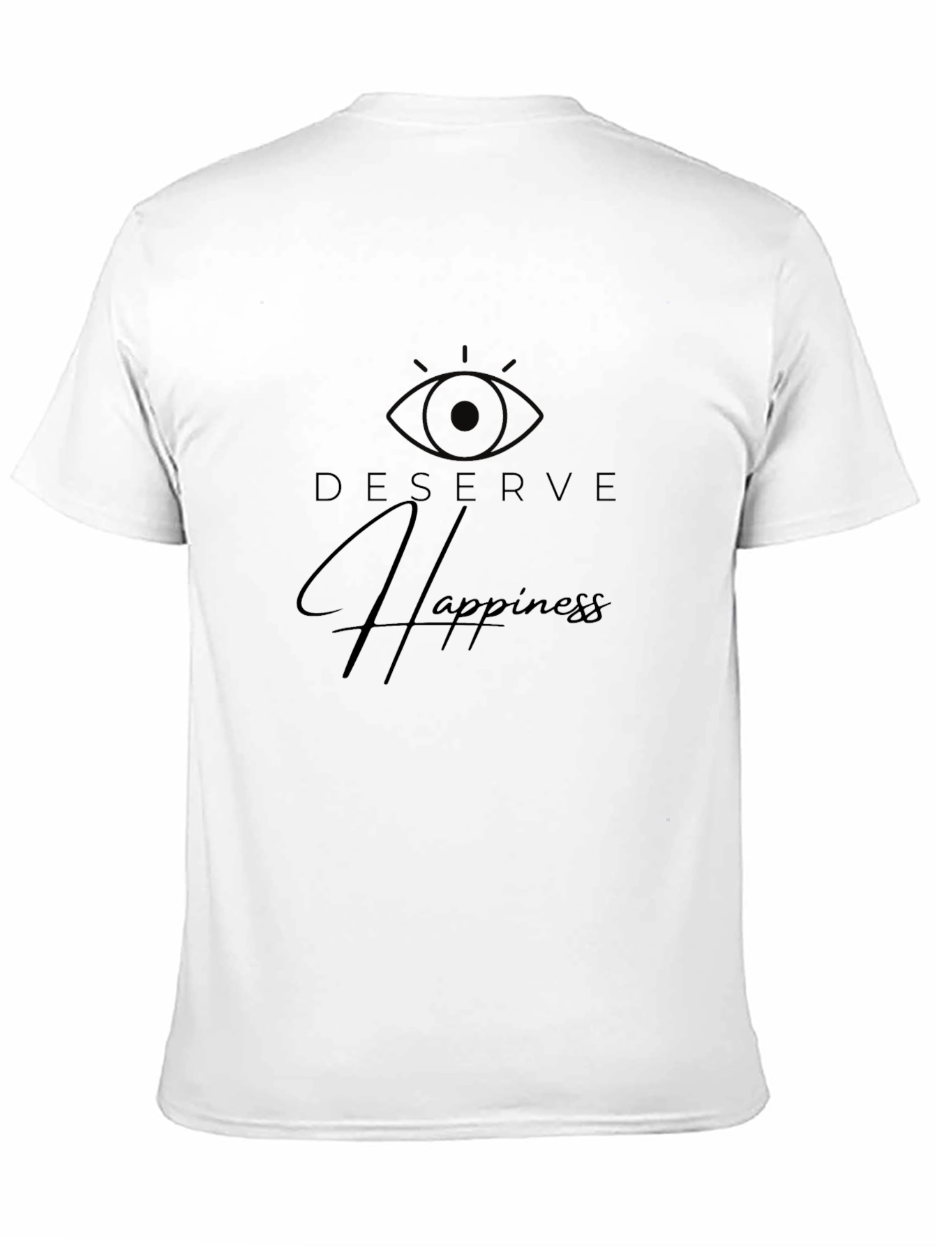 Deserve Happiness Graphic T-Shirt - Stylish Comfort
