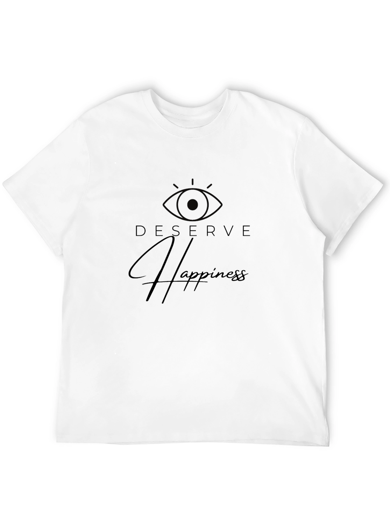 Deserve Happiness Graphic T-Shirt - Stylish Comfort
