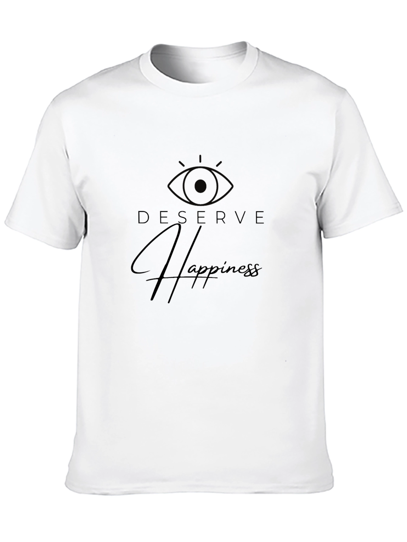 Deserve Happiness Graphic T-Shirt - Stylish Comfort