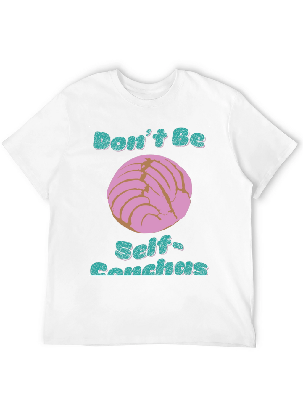 Dont Be Self-Conchas Graphic T-Shirt