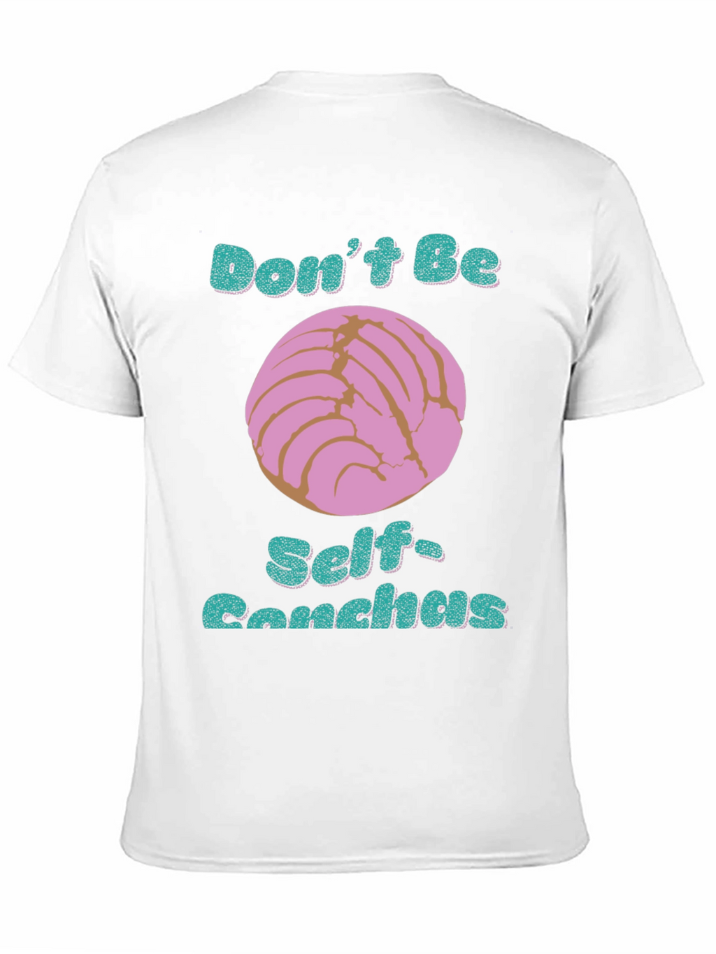 Dont Be Self-Conchas Graphic T-Shirt