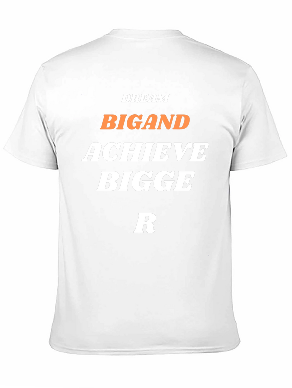 Dream Big and Achieve Bigger T-Shirt