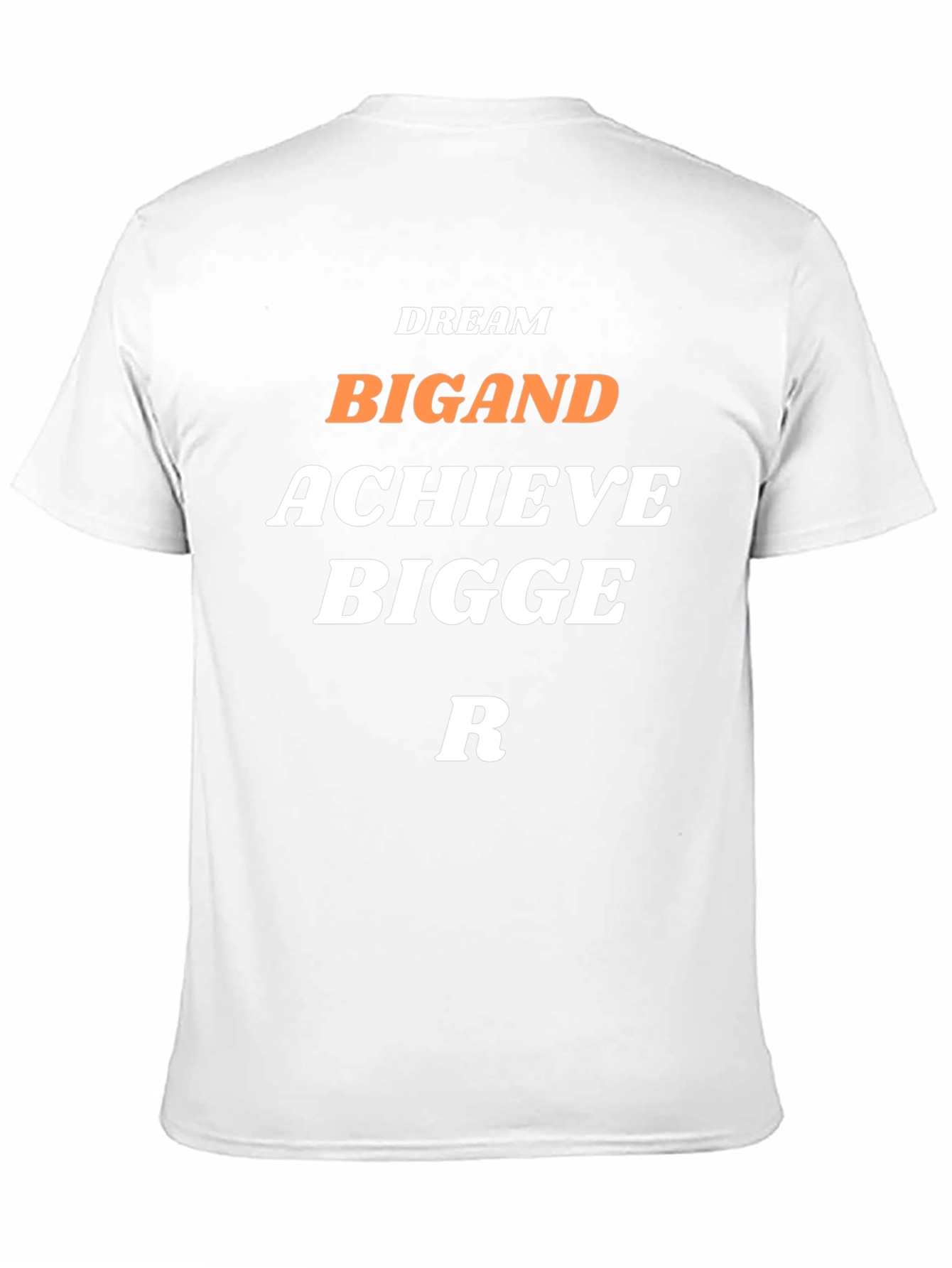 Dream Big and Achieve Bigger T-Shirt