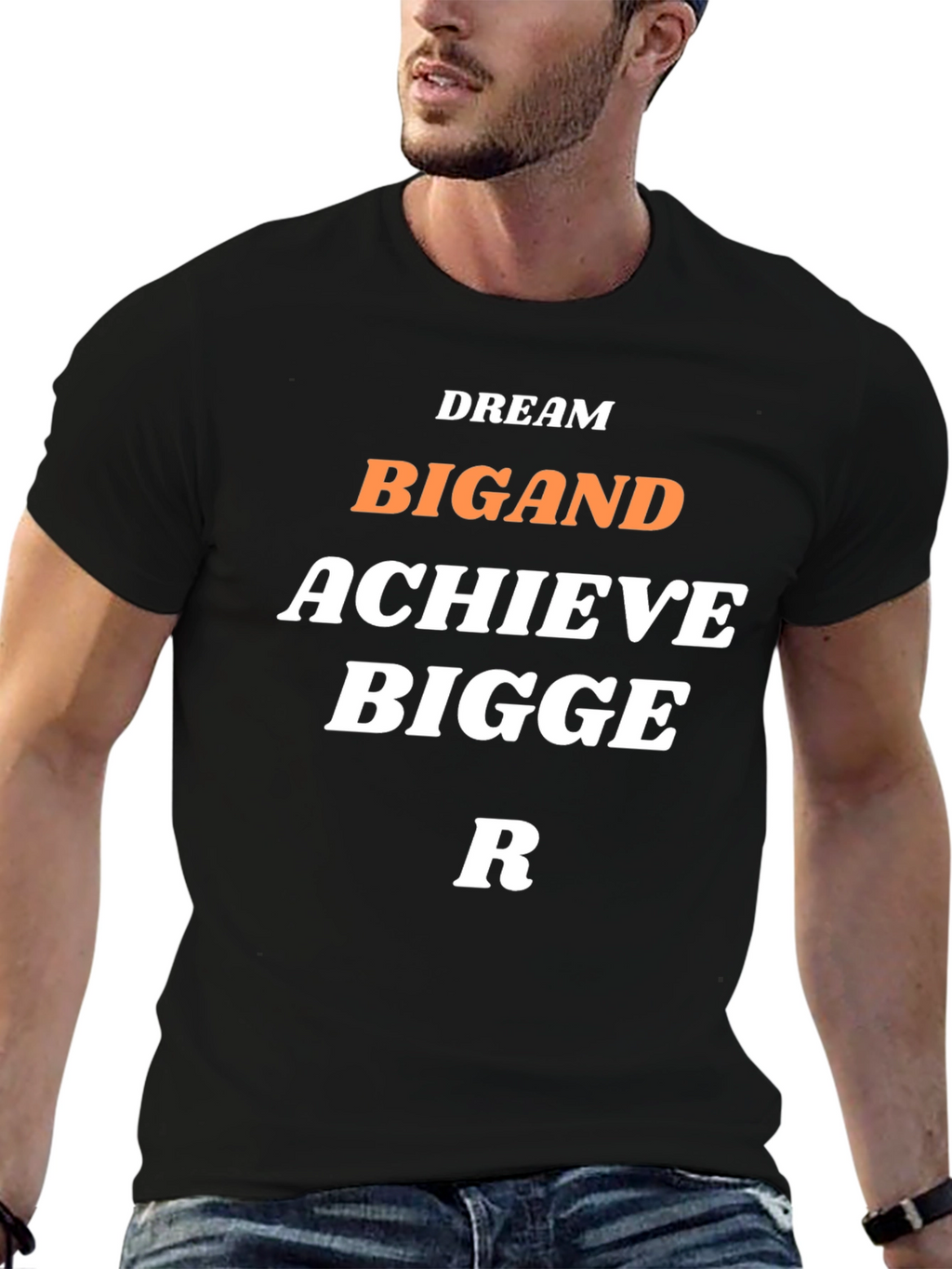 Dream Big and Achieve Bigger T-Shirt