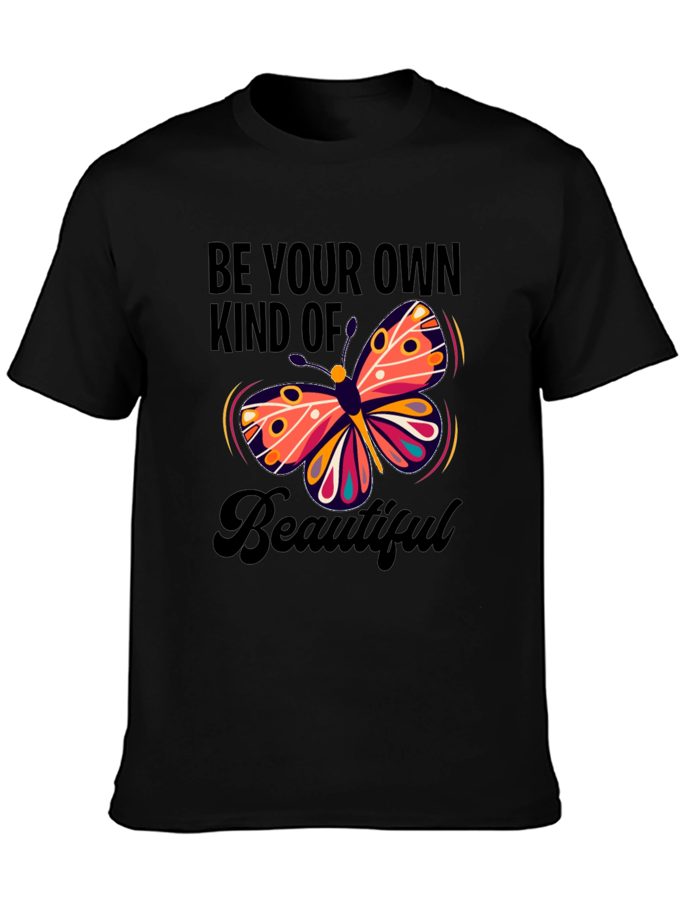 Butterfly Be Your Own Kind Of Beautiful T-Shirt
