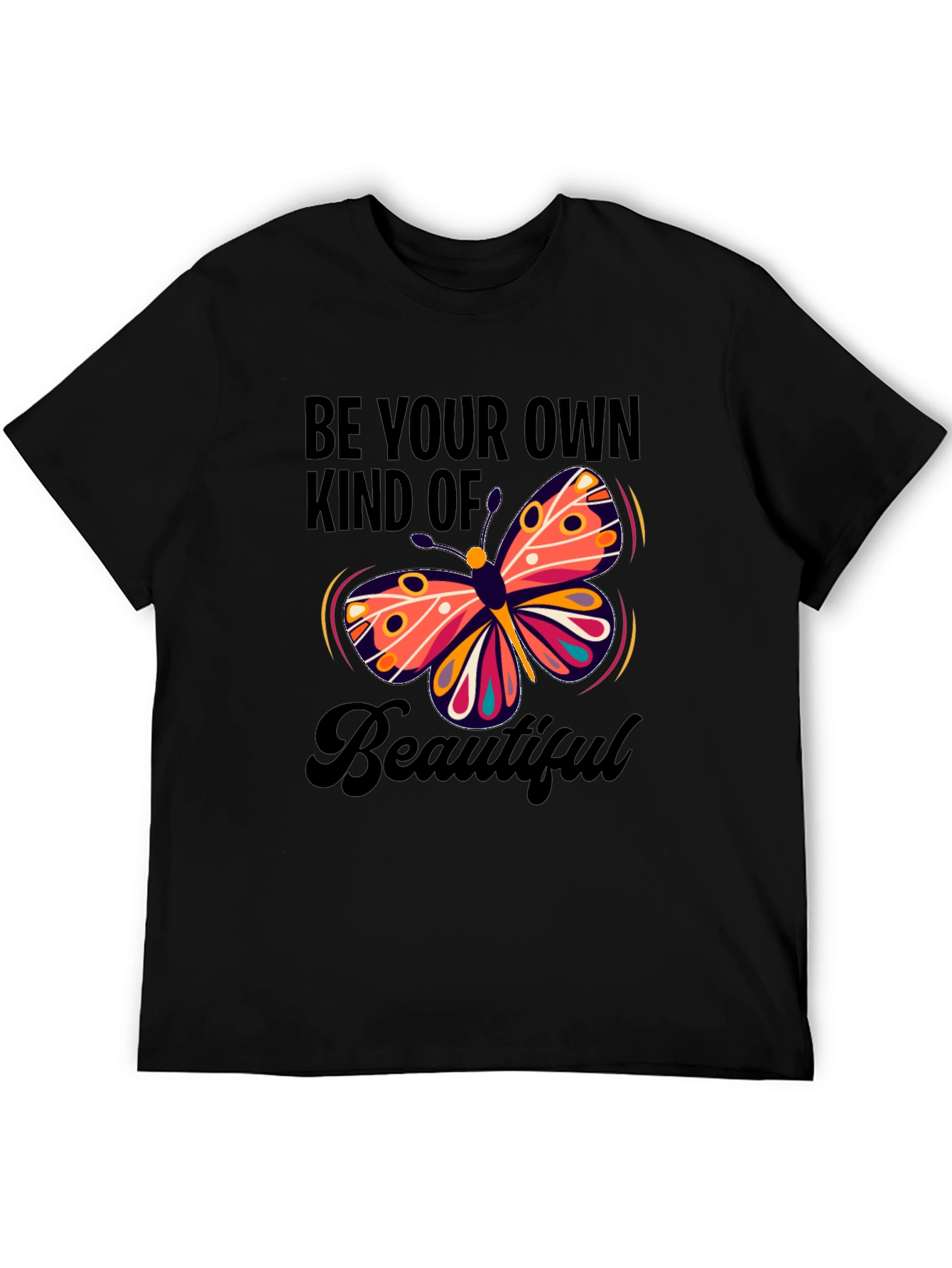 Butterfly Be Your Own Kind Of Beautiful T-Shirt