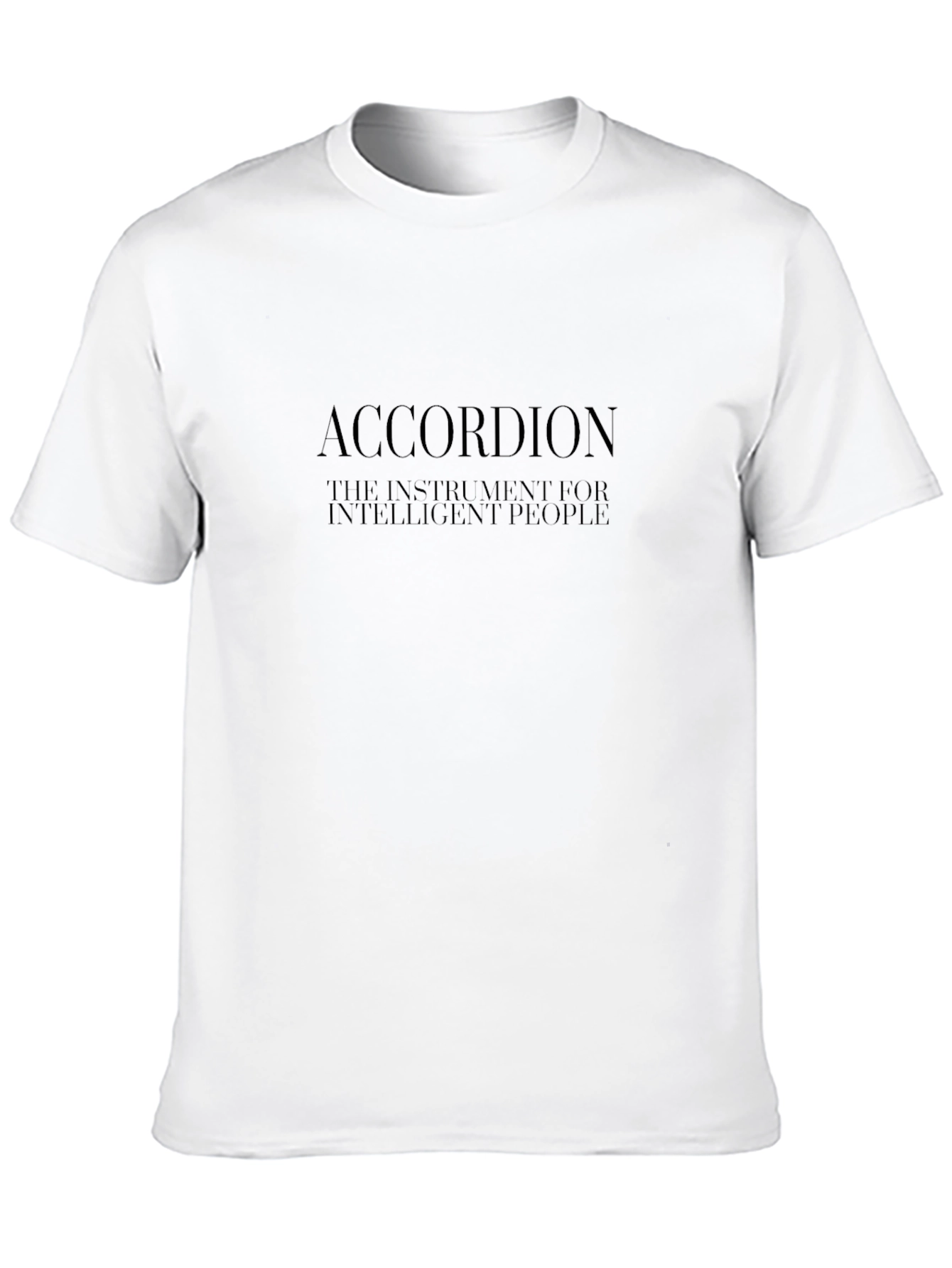Accordion T-Shirt - Instrument for Intelligent People