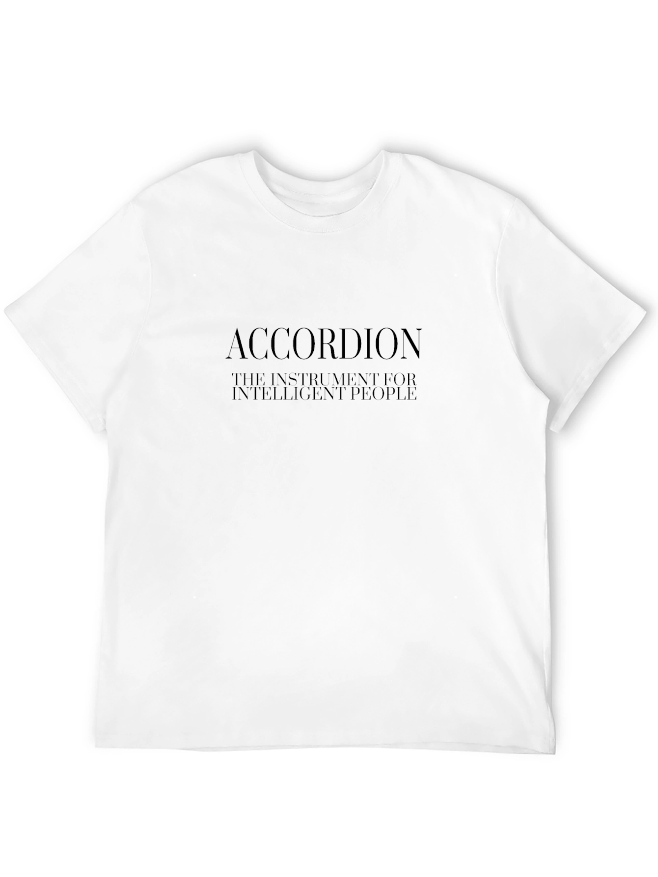 Accordion T-Shirt - Instrument for Intelligent People