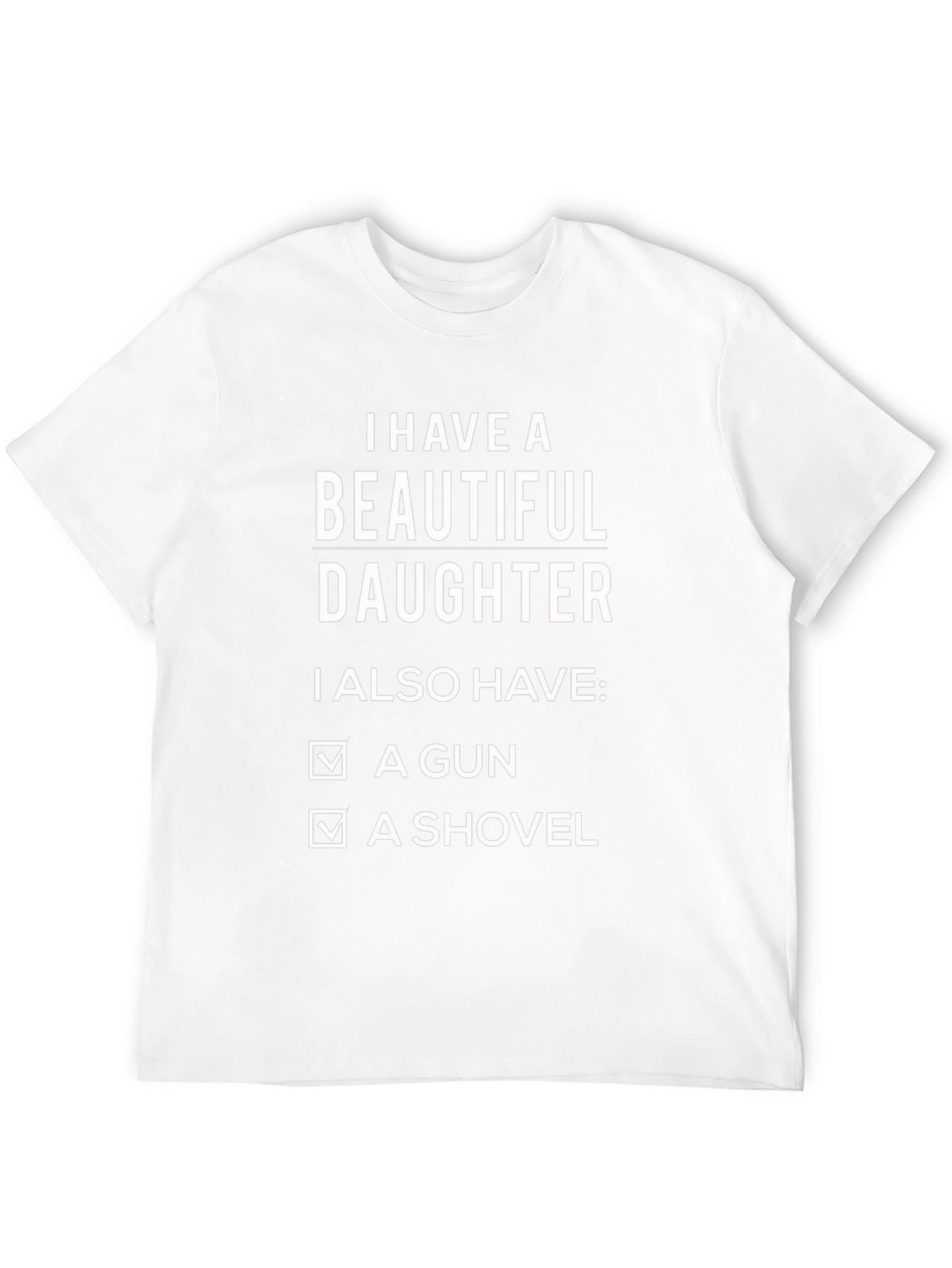 I Have A Beautiful Daughter Graphic Tee