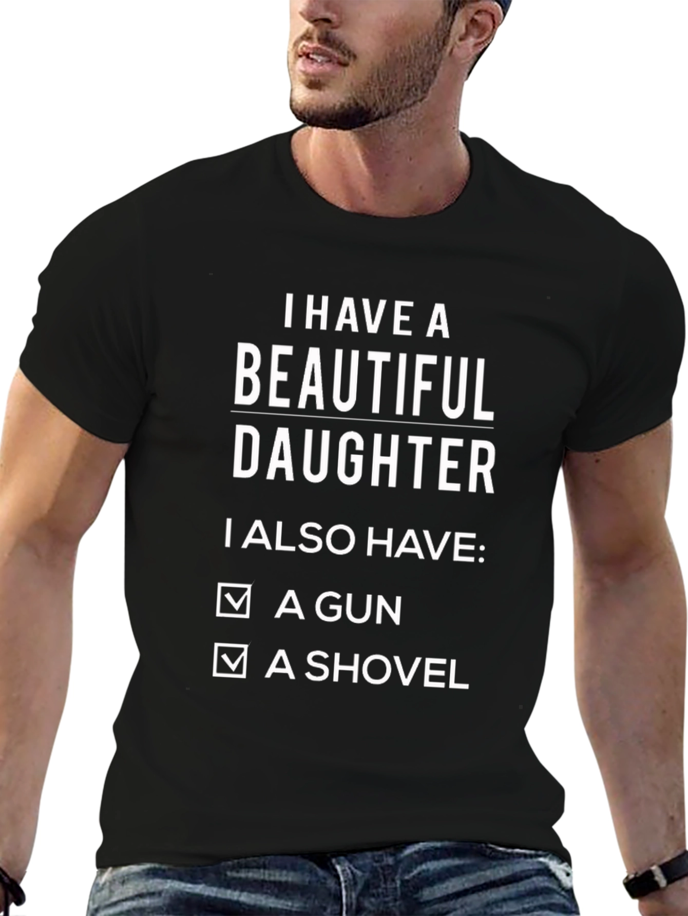 I Have A Beautiful Daughter Graphic Tee