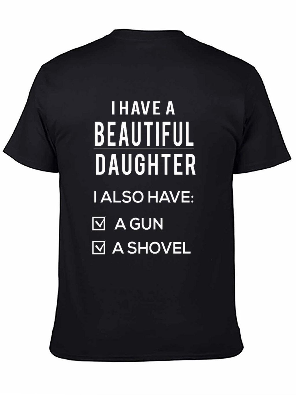 I Have A Beautiful Daughter Graphic Tee