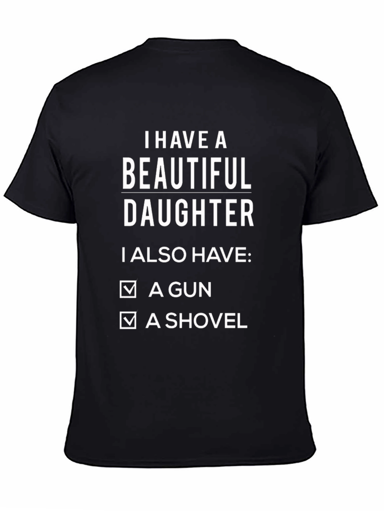 I Have A Beautiful Daughter Graphic Tee