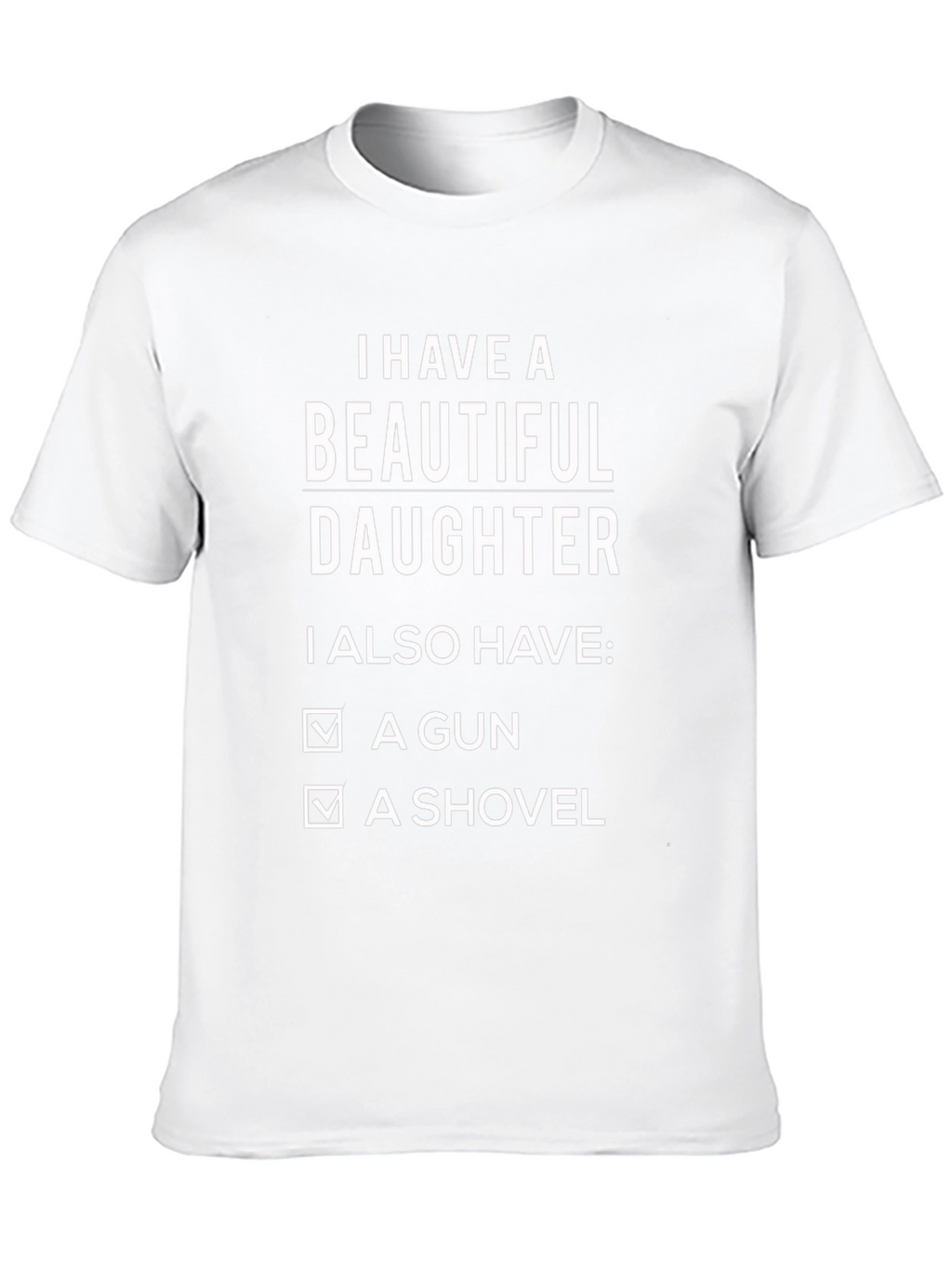 I Have A Beautiful Daughter Graphic Tee