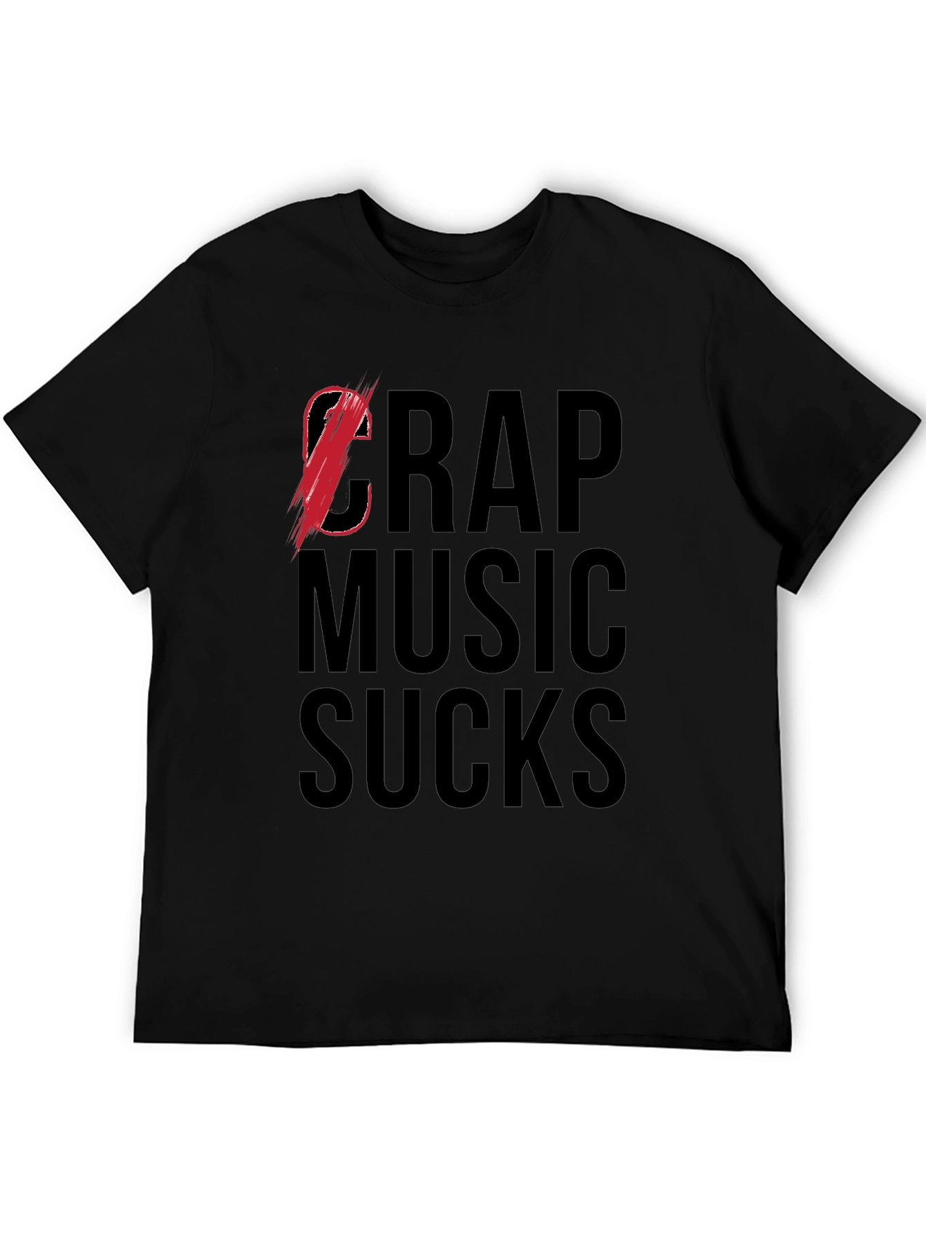 Cr*p Music Sucks Graphic T-Shirt - Bold Statement Tee